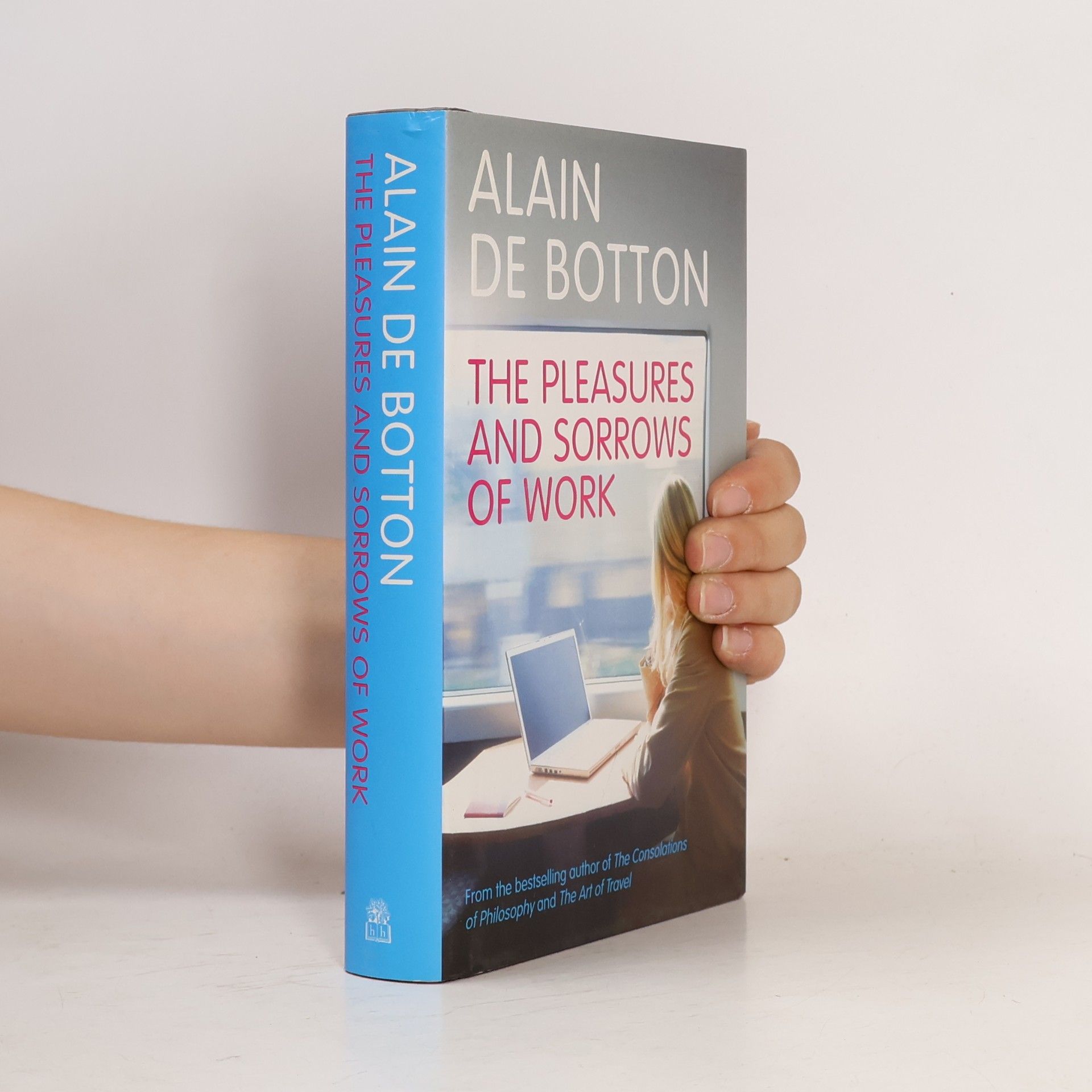 Alain de Botton The Pleasures and Sorrows of Work