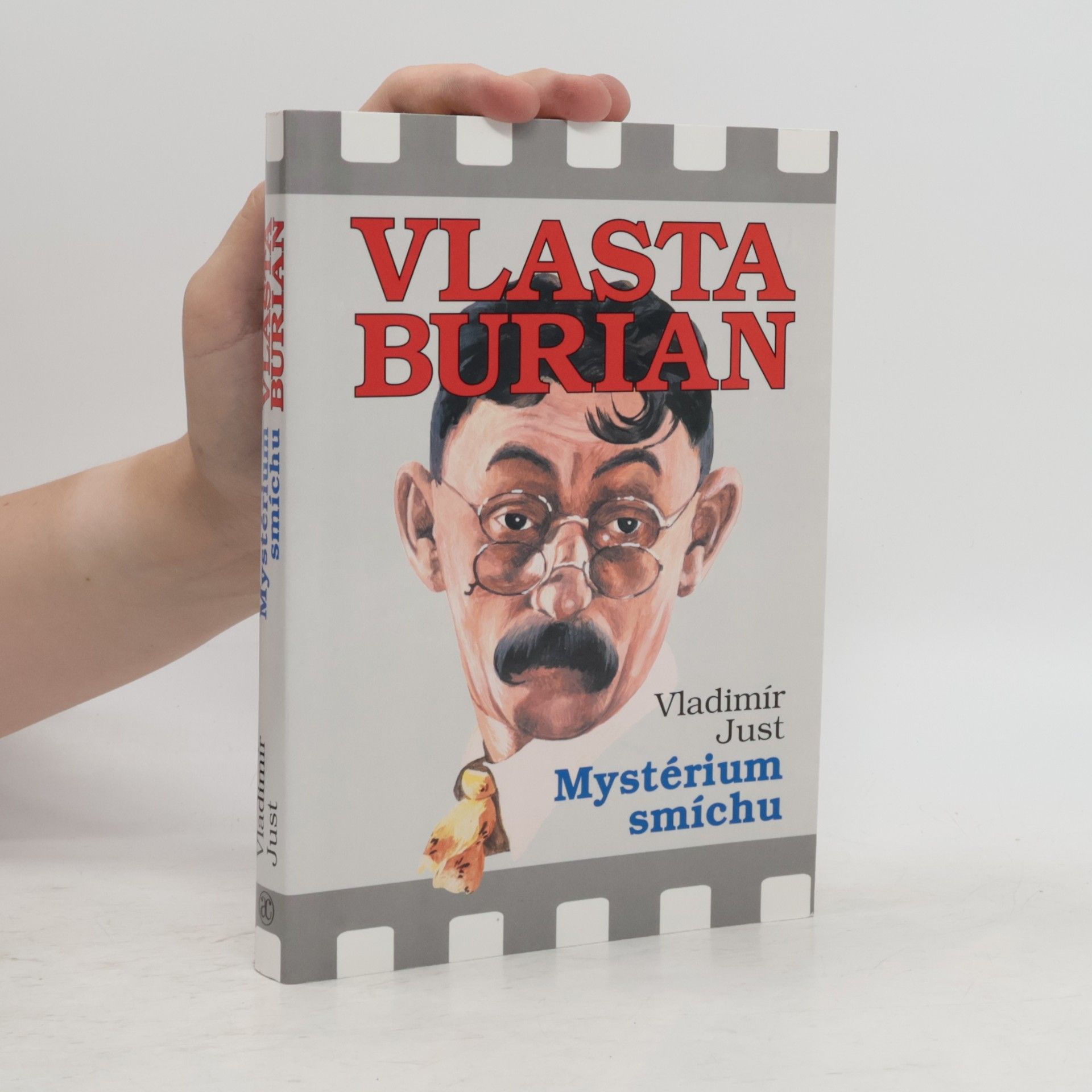 Vladimír Just Vlasta Burian: Mystérium smíchu