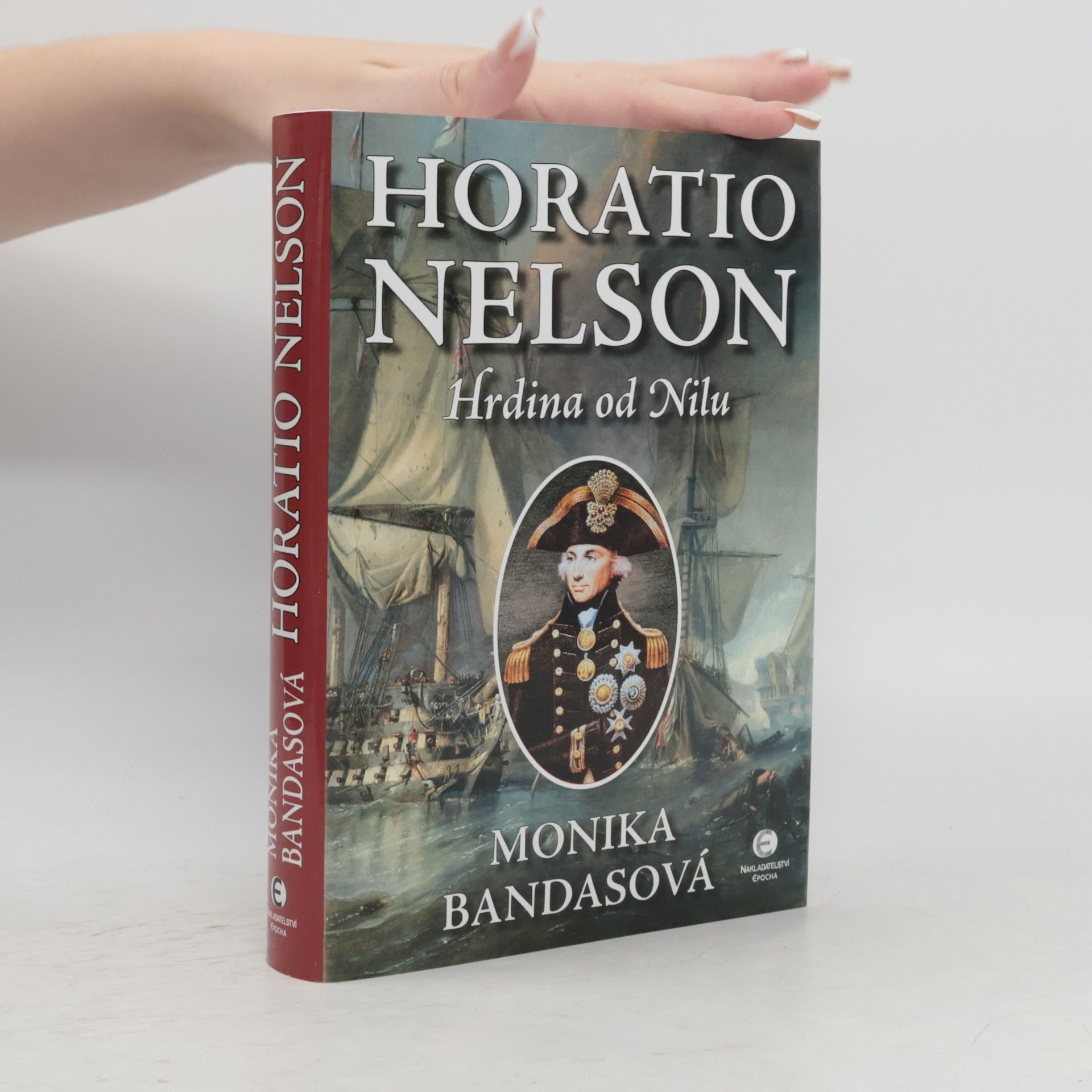 Monika Bandasová Horatio Nelson: Hrdina od Nilu