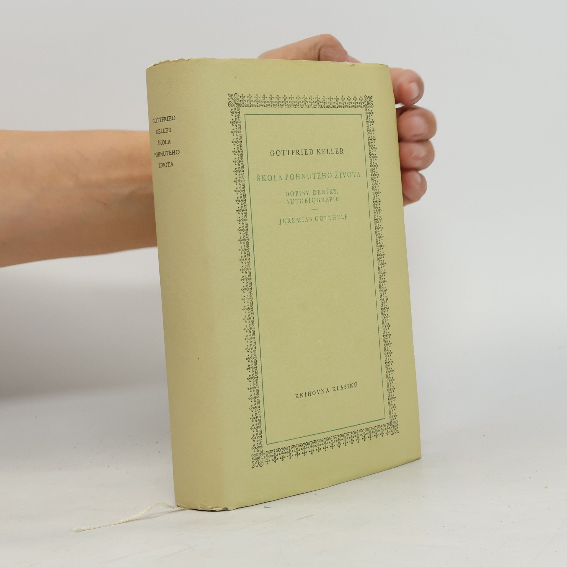 Gottfried Keller Škola pohnutého života. Dopisy, deníky, autobiografie. Jeremias Gotthelf