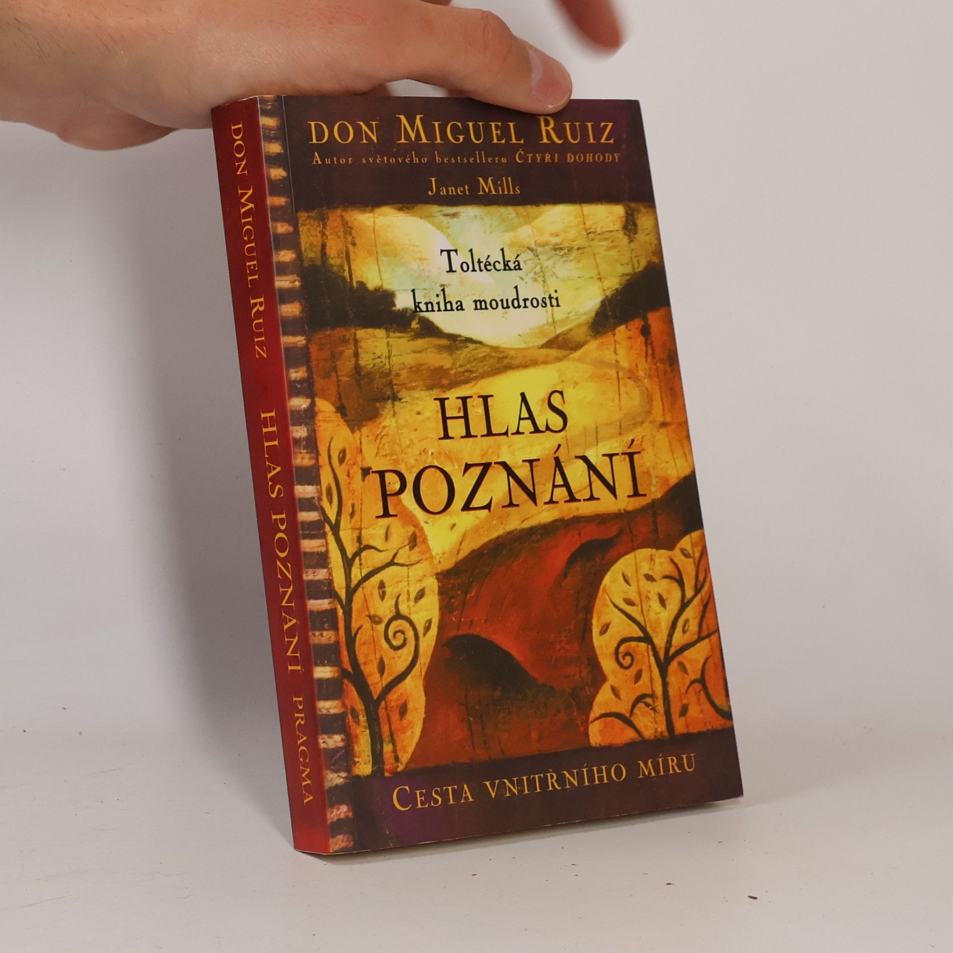 Don Miguel Ruiz Hlas poznání. Toltécká kniha moudrosti