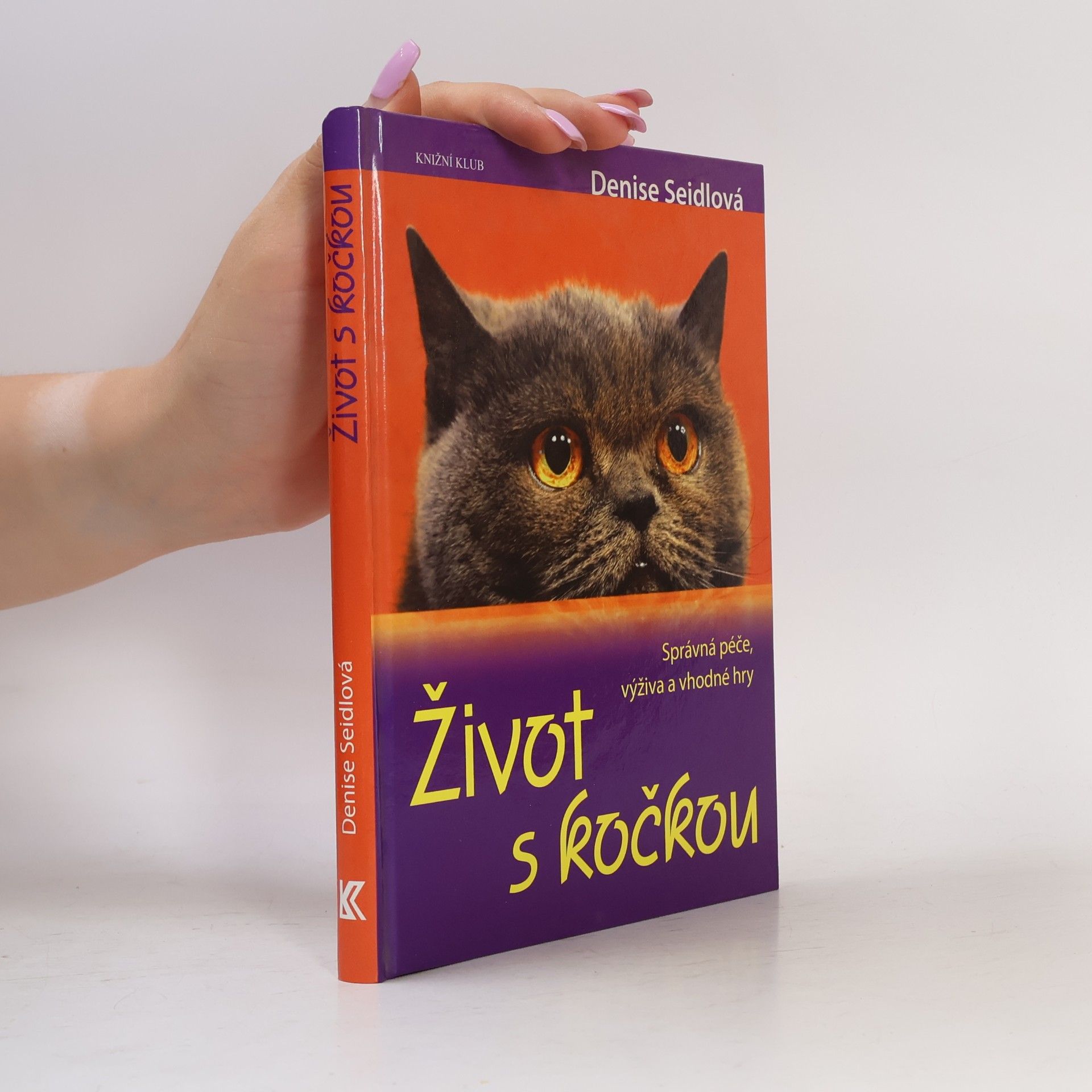 Denise Seidl Život s kočkou. Správná péče, výživa a vhodné hry