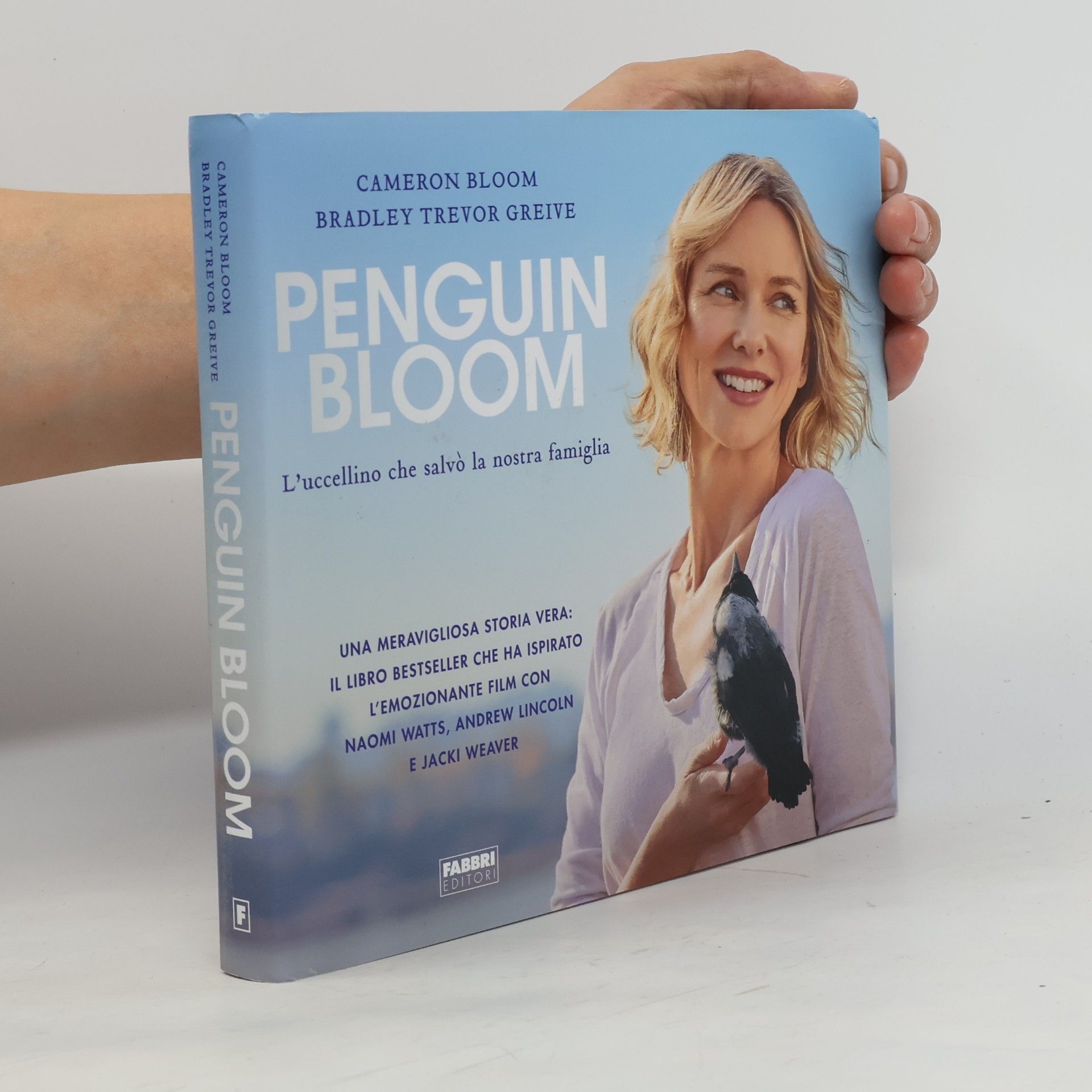 Cameron Bloom Penguin Bloom. L'Uccellino che salvò la nostra famiglia. Ediz. illustrata