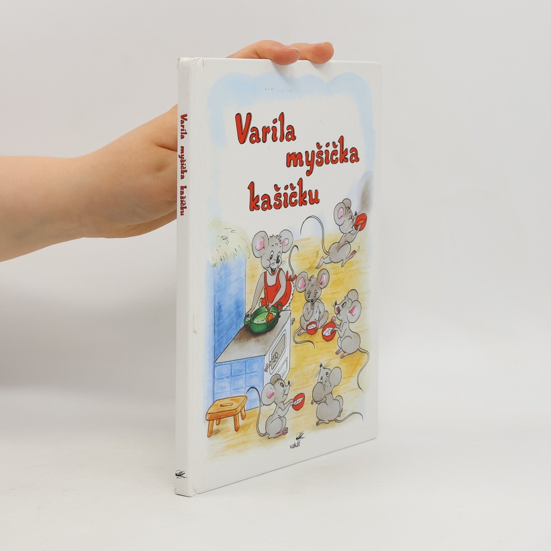 Vladimíra Vopičková Varila myšička kašičku
