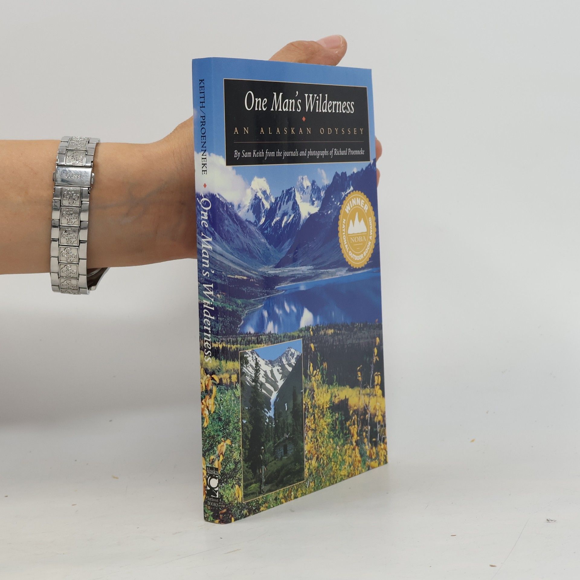 Sam Keith One man's wilderness : an Alaskan odyssey