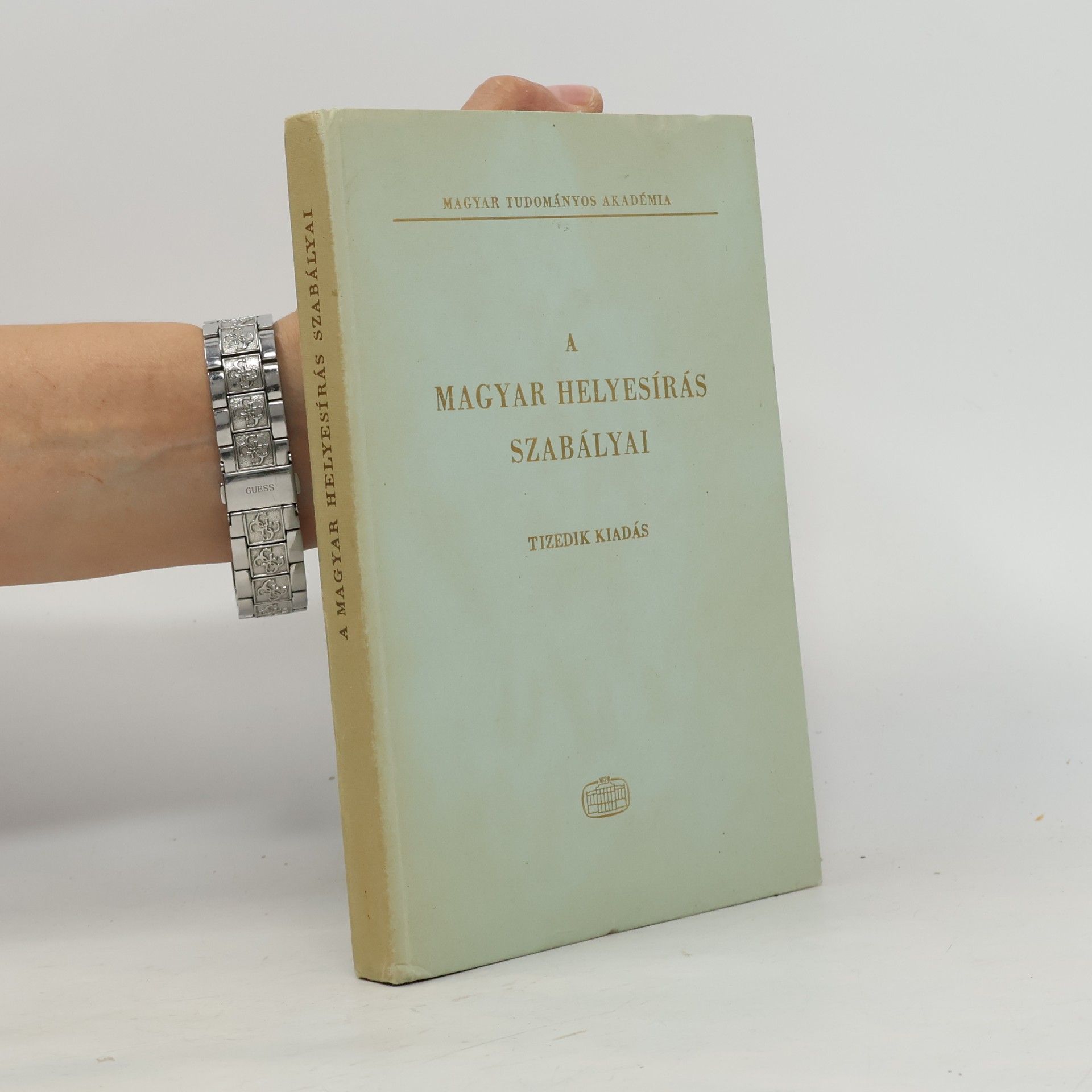 Magyar Tudományos Akadémia A magyar helyesírás szabályai