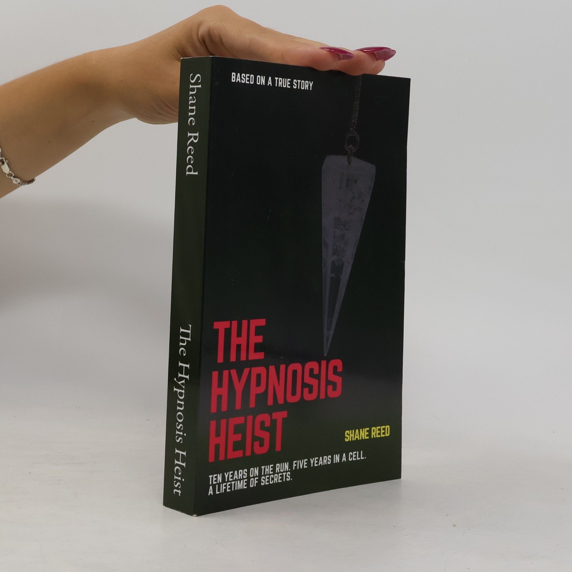 Reed, Shane The Hypnosis Heist (True Crime)