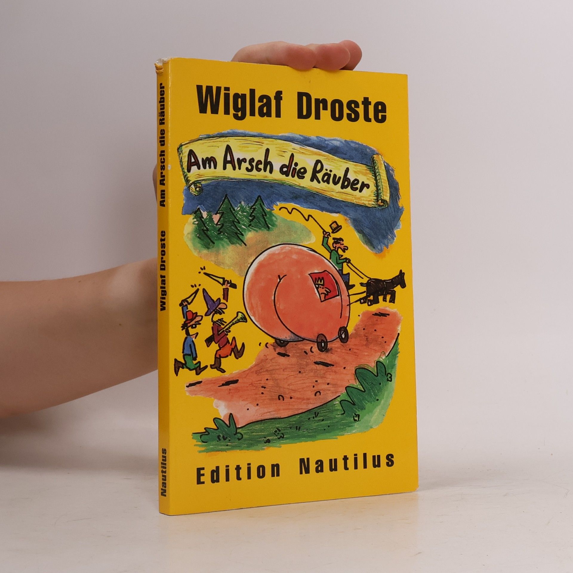 Wiglaf Droste Am Arsch die Räuber