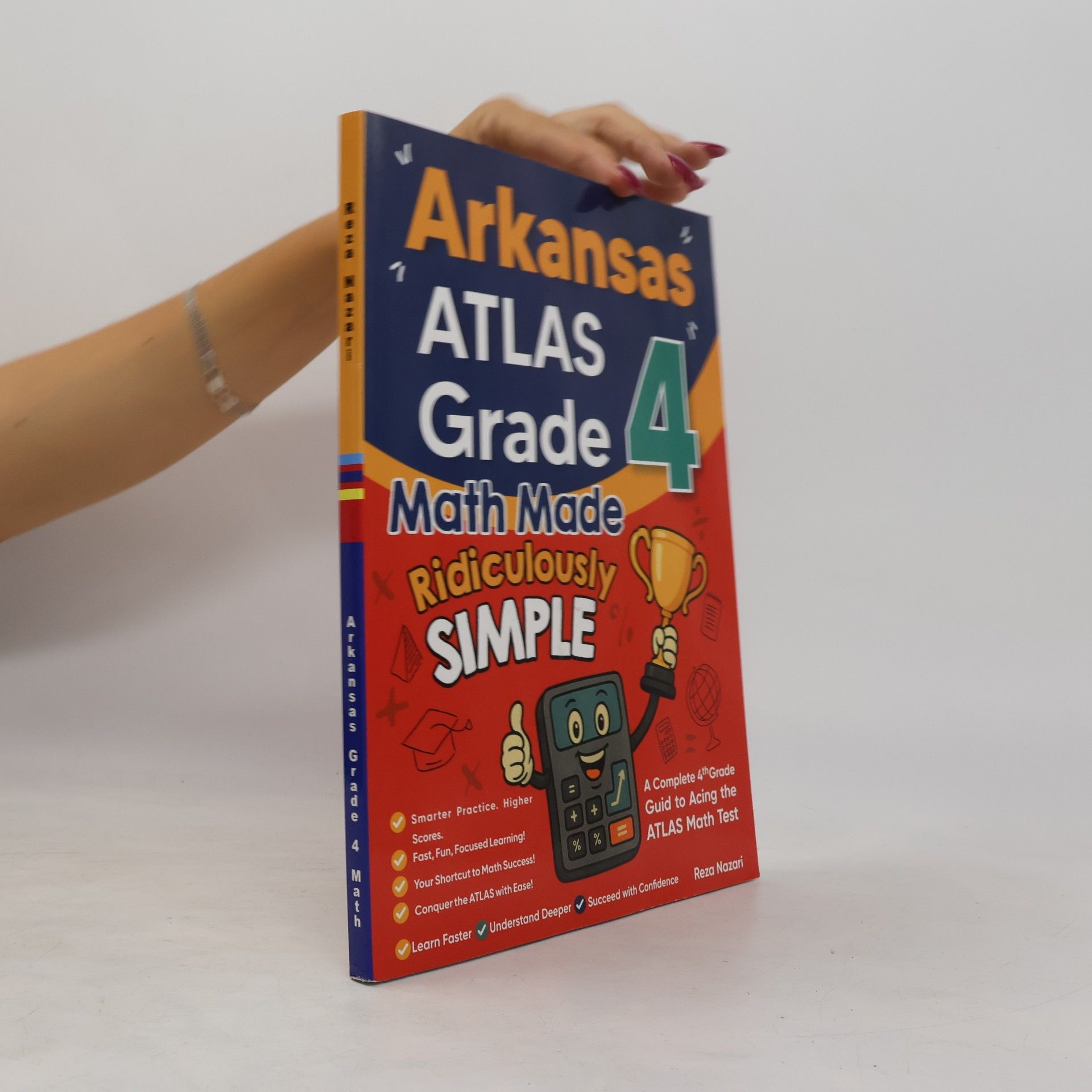 Reza Nazari Arkansas ATLAS Grade 4 Math Made Ridiculously Simple: A Comprehensive 4th Grade Guide to Acing ATLAS Math