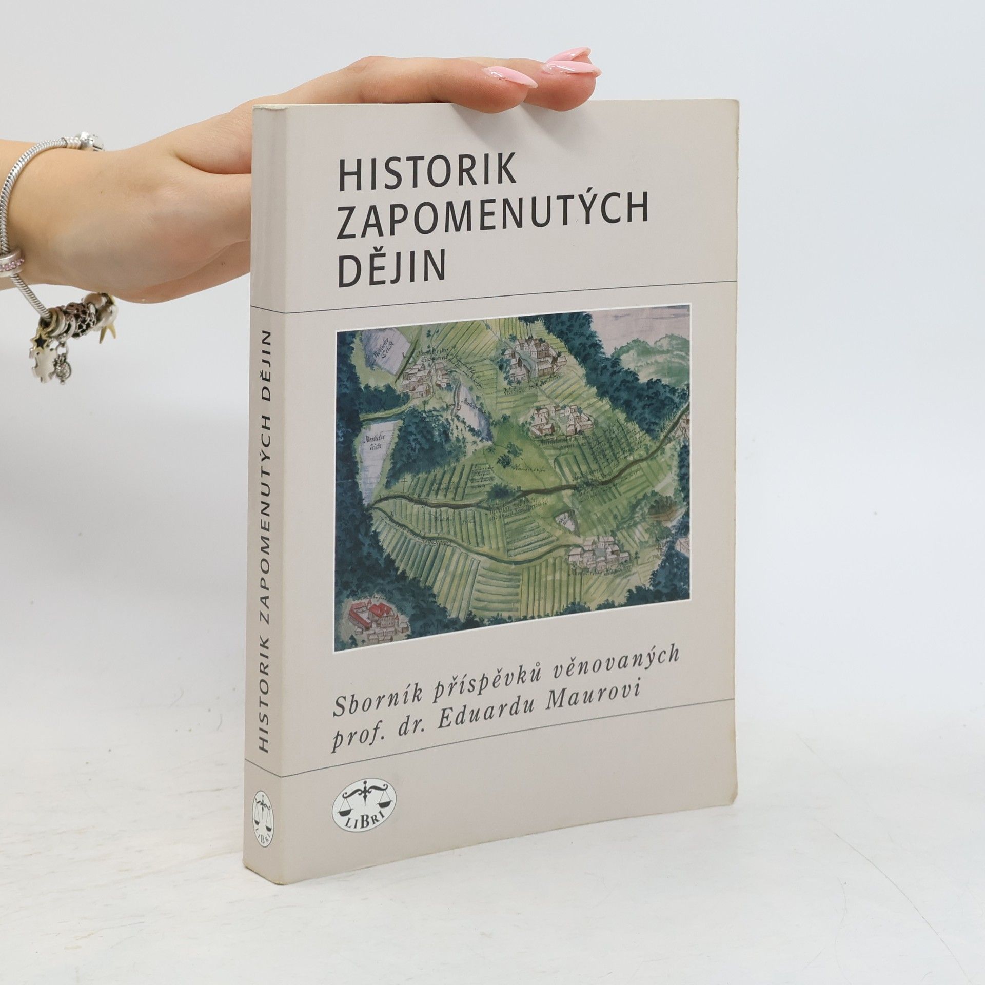 AA.VV. Historik zapomenutých dějin: Sborník příspěvků věnovaných prof. dr. Eduardu Maurovi