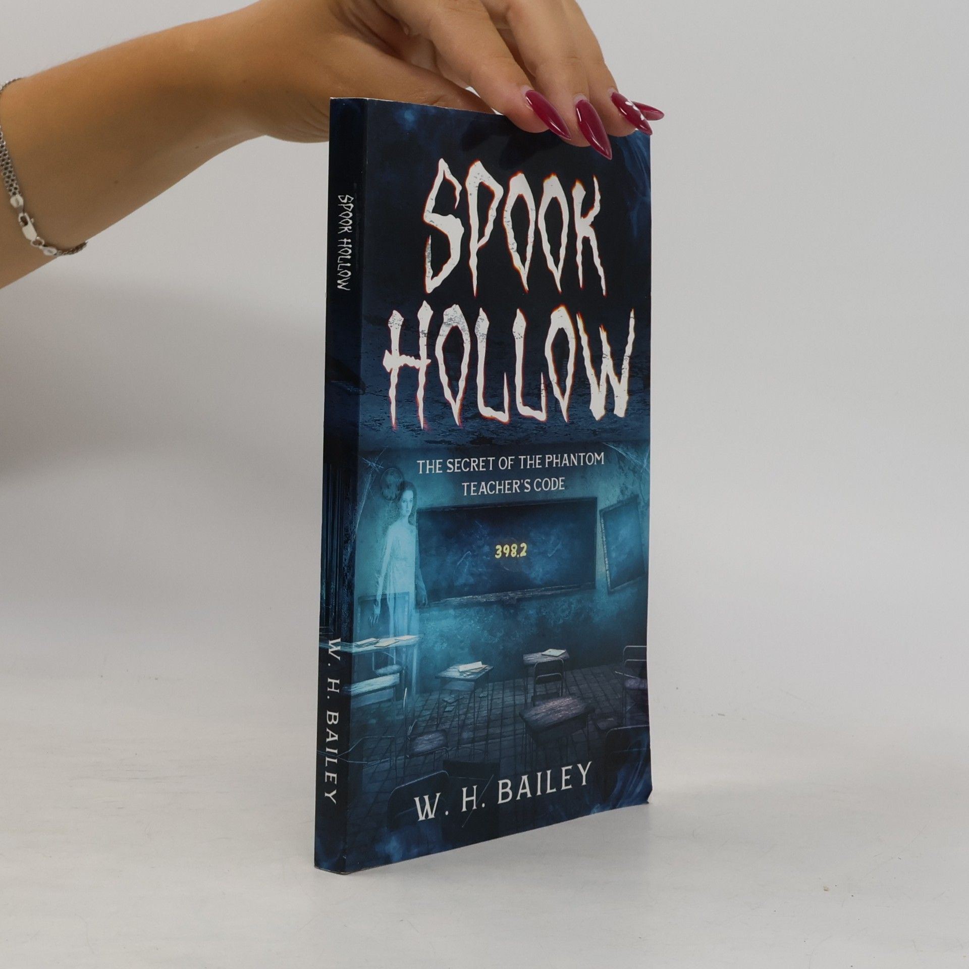 Bailey, W. H. Spook Hollow: The Secret of the Phantom Teacher's Code