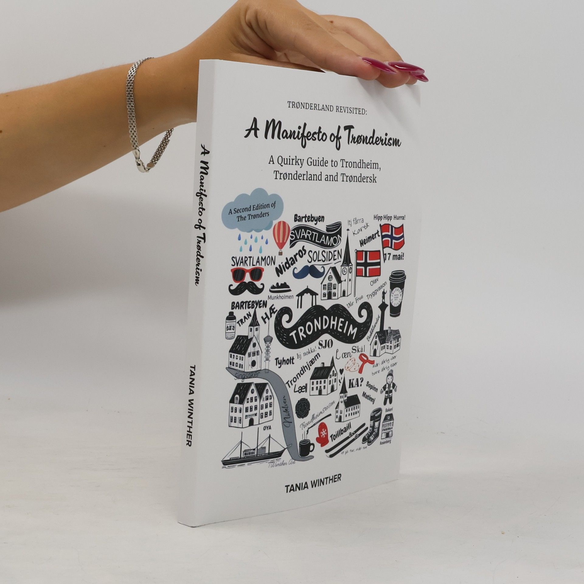 Winther, Tania Trønderland Revisited: A Manifesto of Trønderism: A Quirky Guide to Trondheim, Trønderland and Trøndersk
