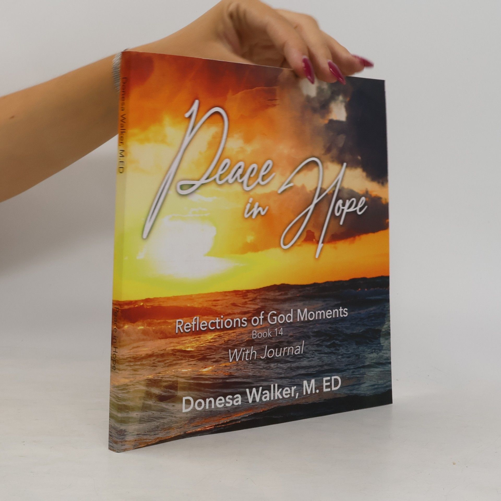 Walker, Donesa Peace in Hope: Reflections of God Moments : Book 14
