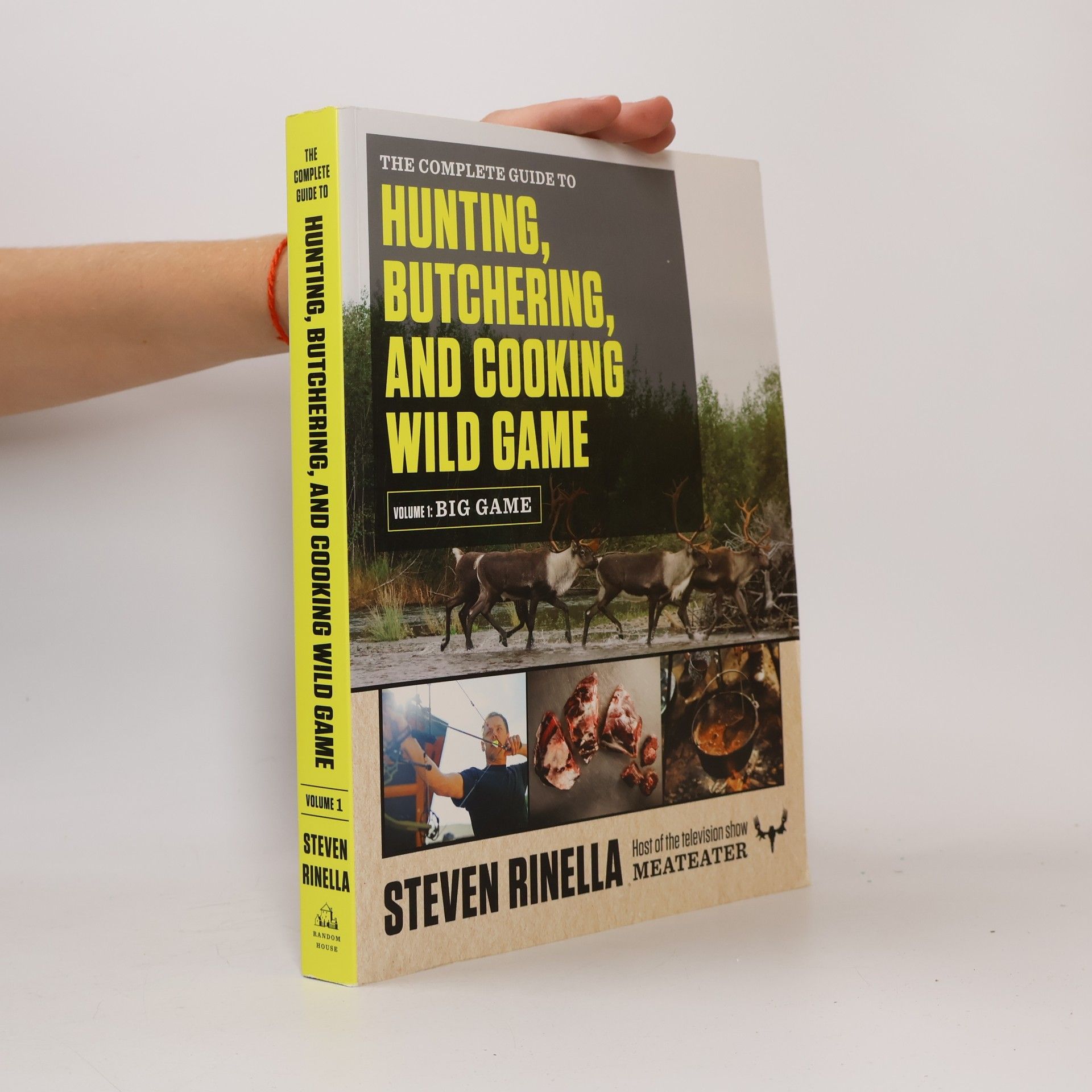 John Hafner The Complete Guide to Hunting, Butchering, and Cooking Wild Game, Volume 1