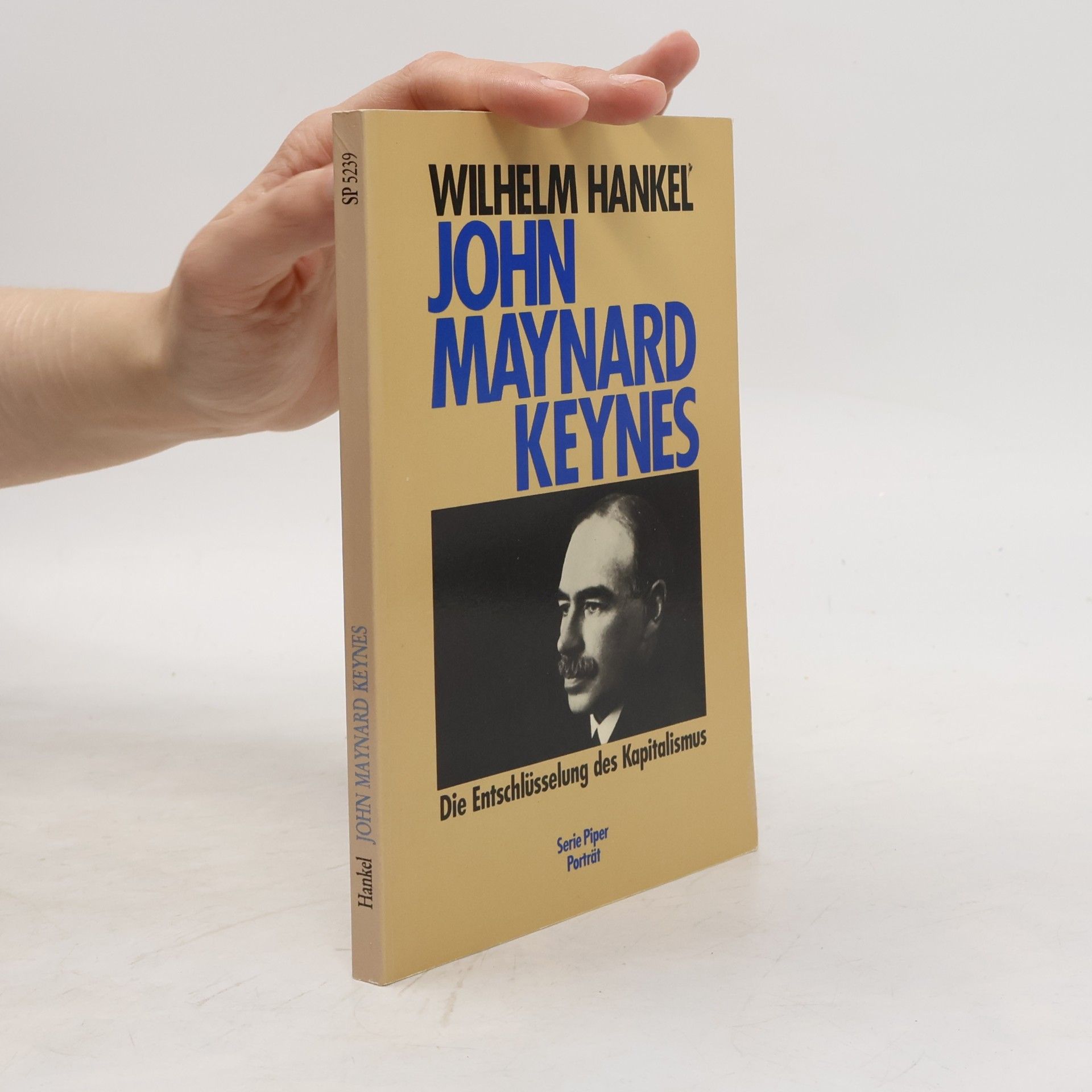 Wilhelm Hankel John Maynard Keynes: Die Entschlüsselung des Kapitalismus
