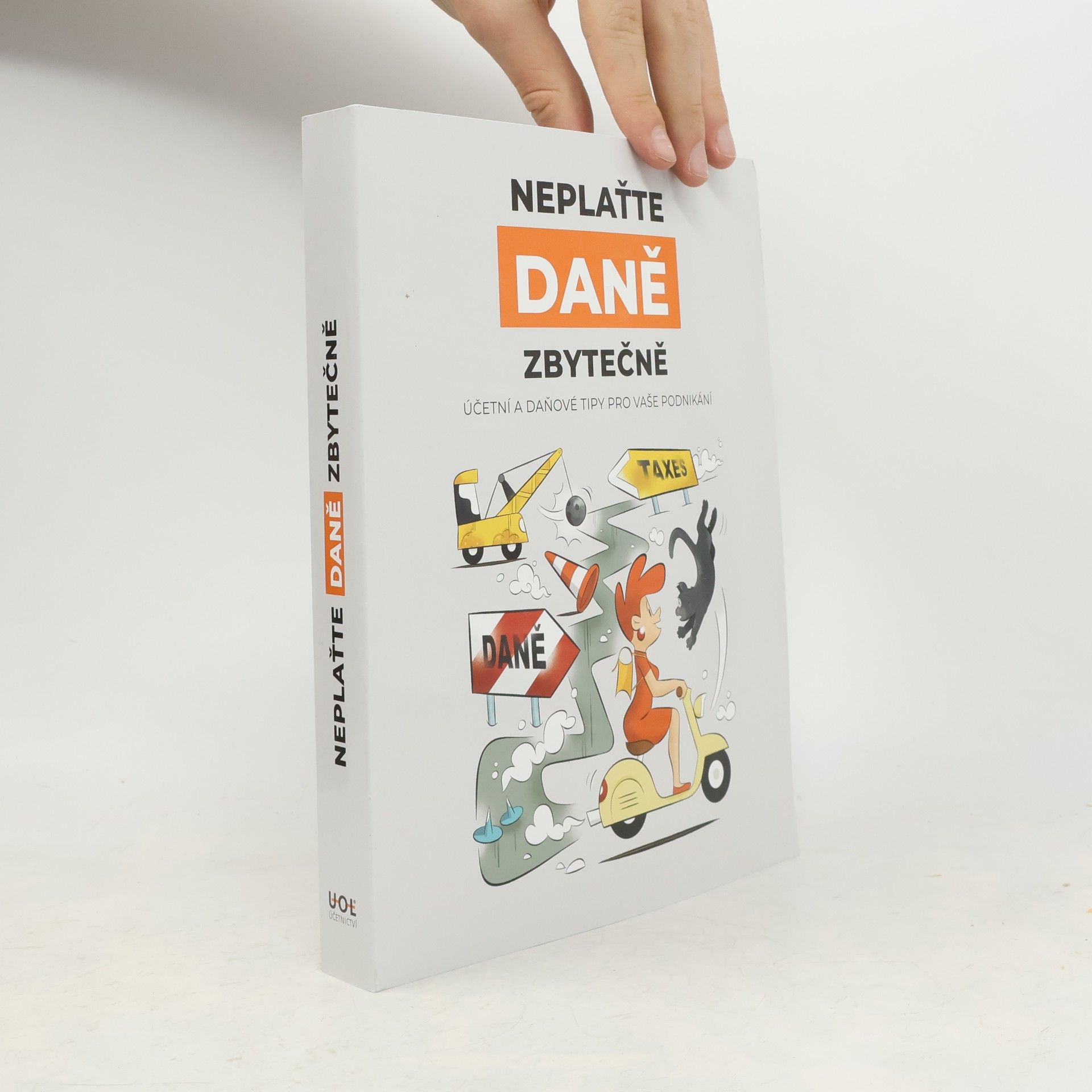 Kolektiv autorů Neplaťte daně zbytečně!