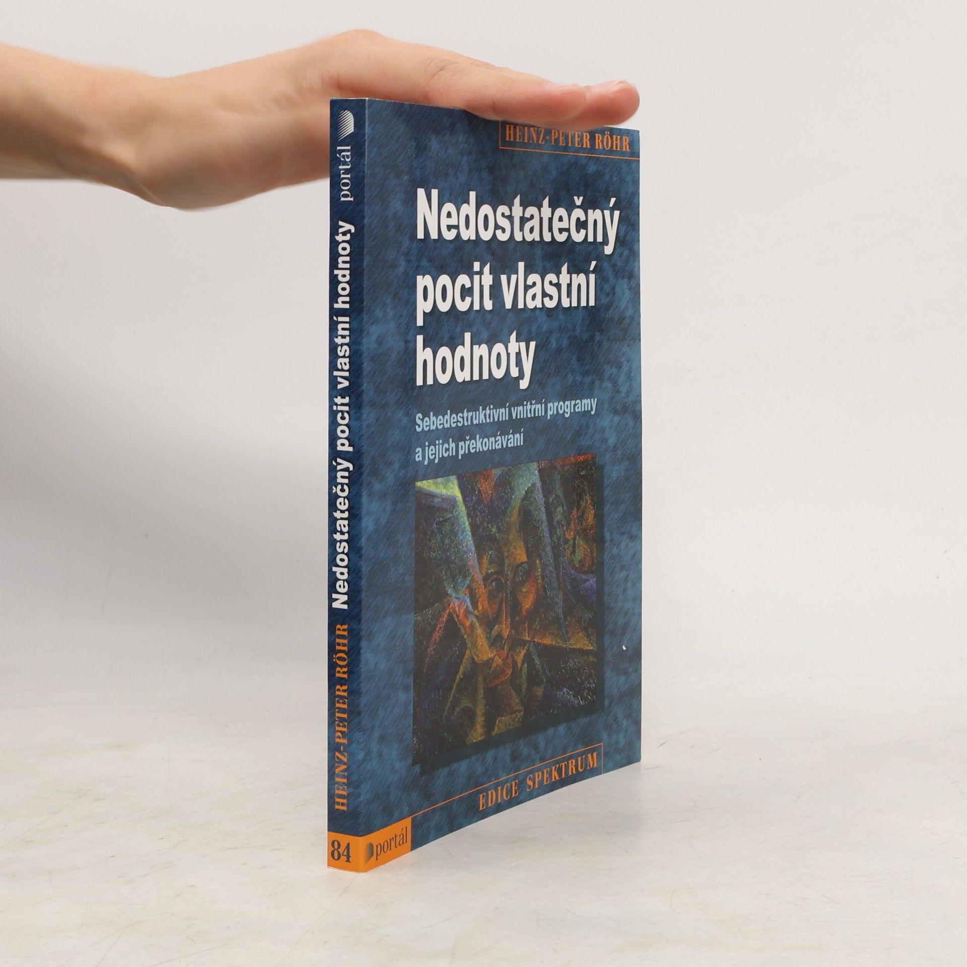 Heinz-Peter Röhr Nedostatečný pocit vlastní hodnoty. Sebedestruktivní vnitřní programy a jejich překonávání