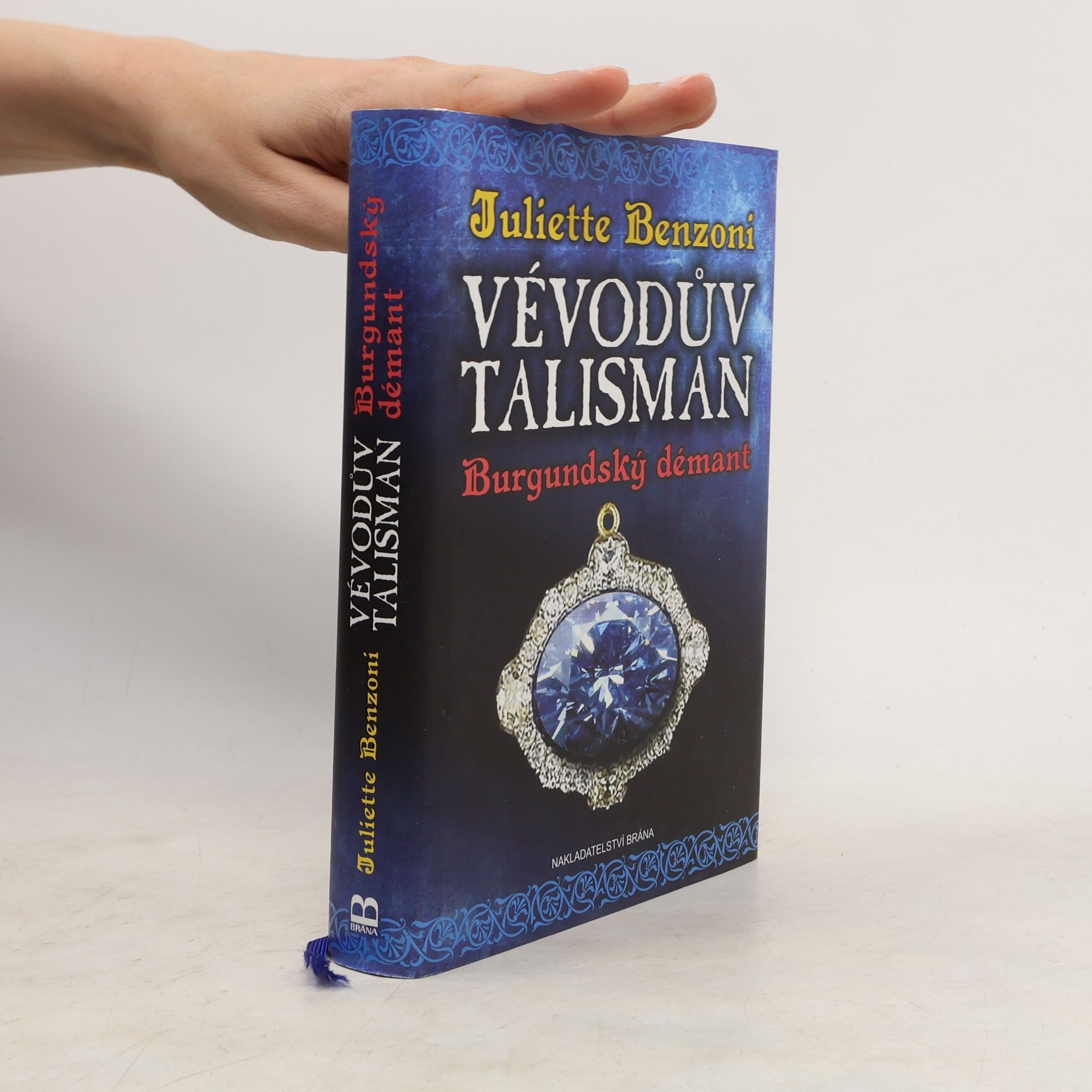 Juliette Benzoni Vévodův talisman - Burgundský démant