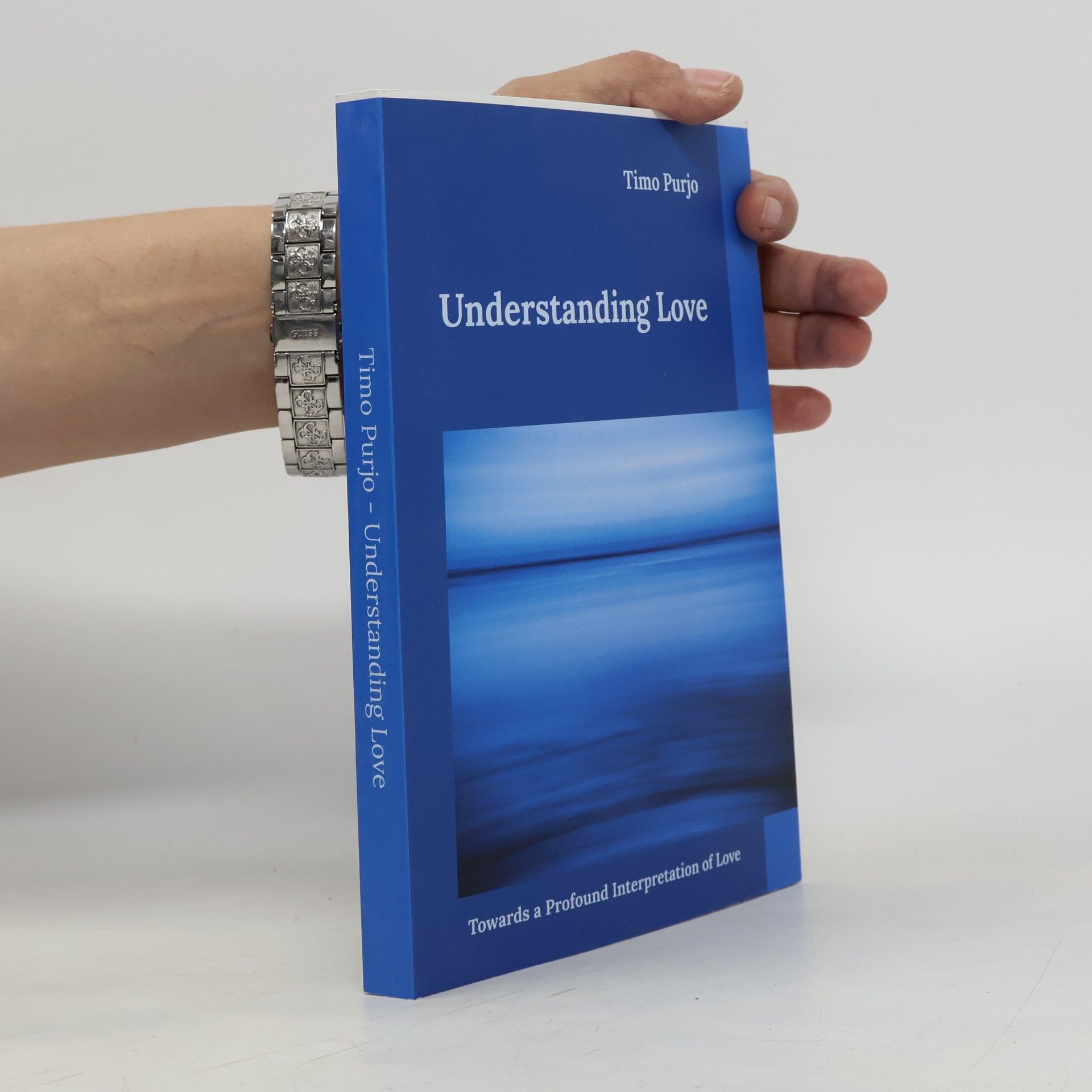 Timo Purjo Understanding Love: Towards a Profound Interpretation of Love