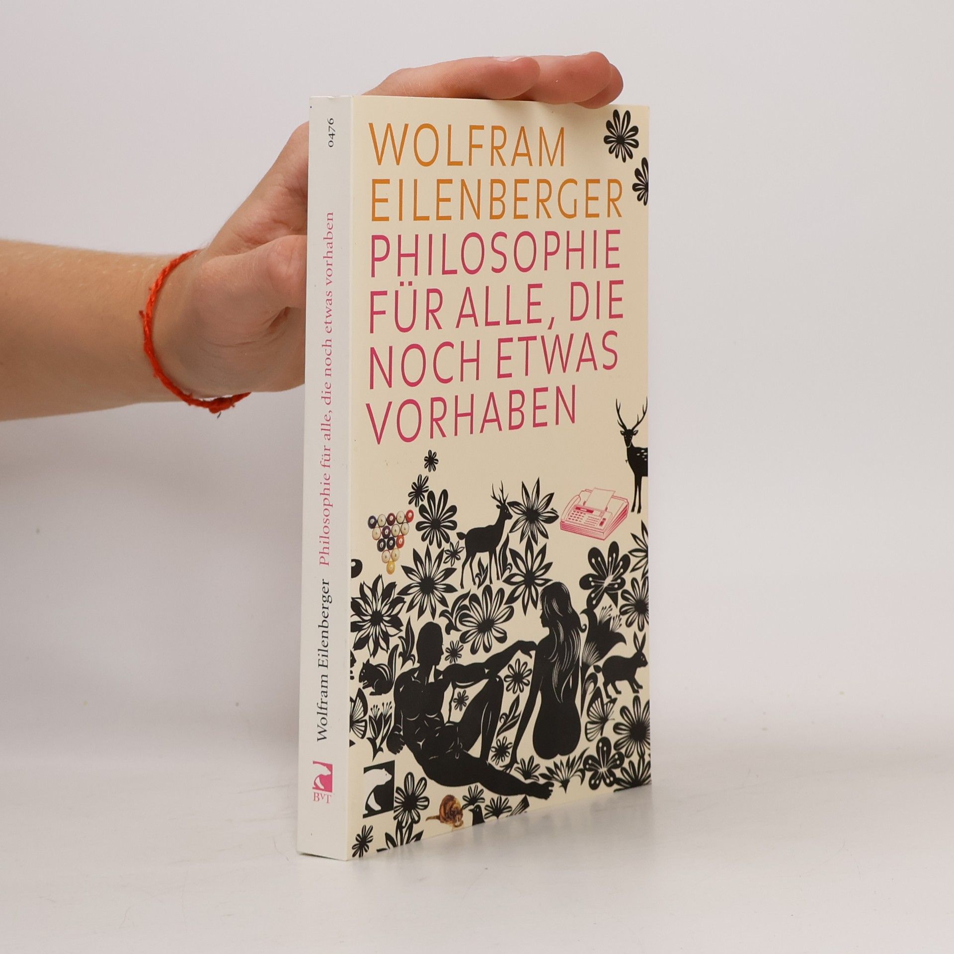 Wolfram Eilenberger Philosophie für alle, die noch etwas vorhaben