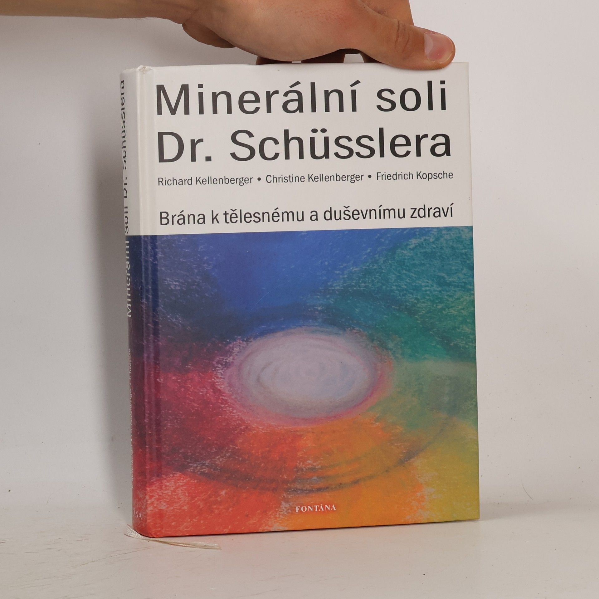 Richard Kellenberger Minerální soli Dr. Schüsslera : brána k tělesnému a duševnímu zdraví