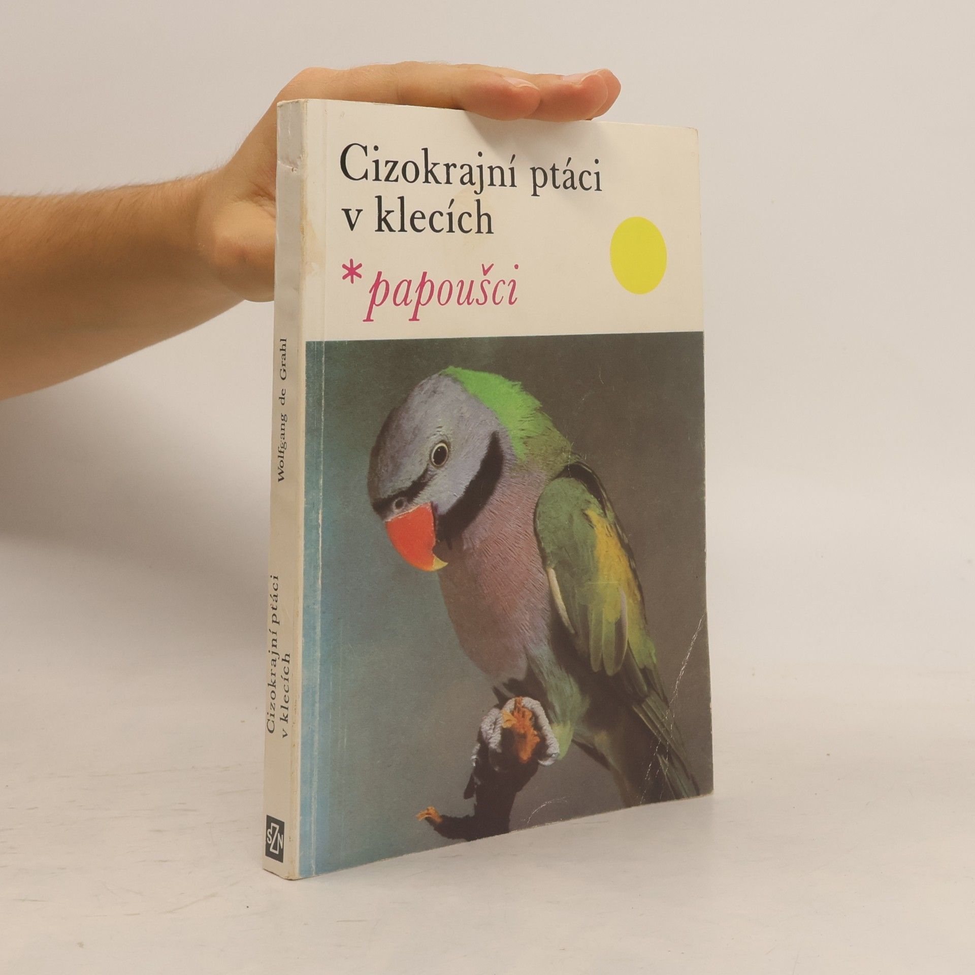 Wolfgang de Grahl Cizokrajní ptáci v klecích. Papoušci