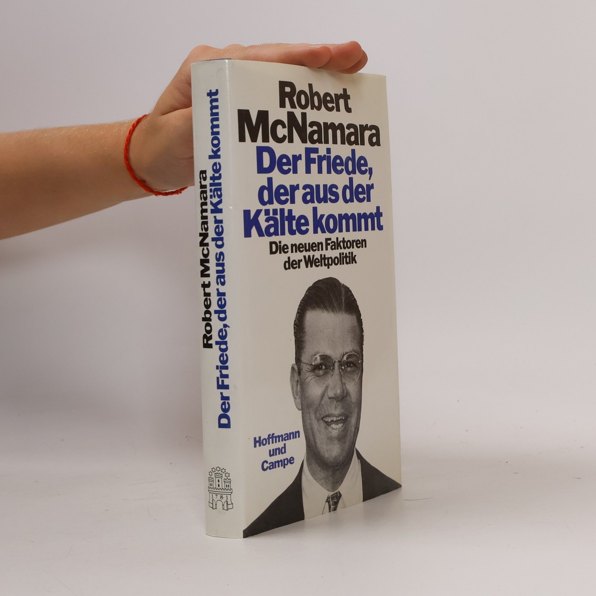 Robert S. McNamara Der Friede, der aus der Kälte kommt