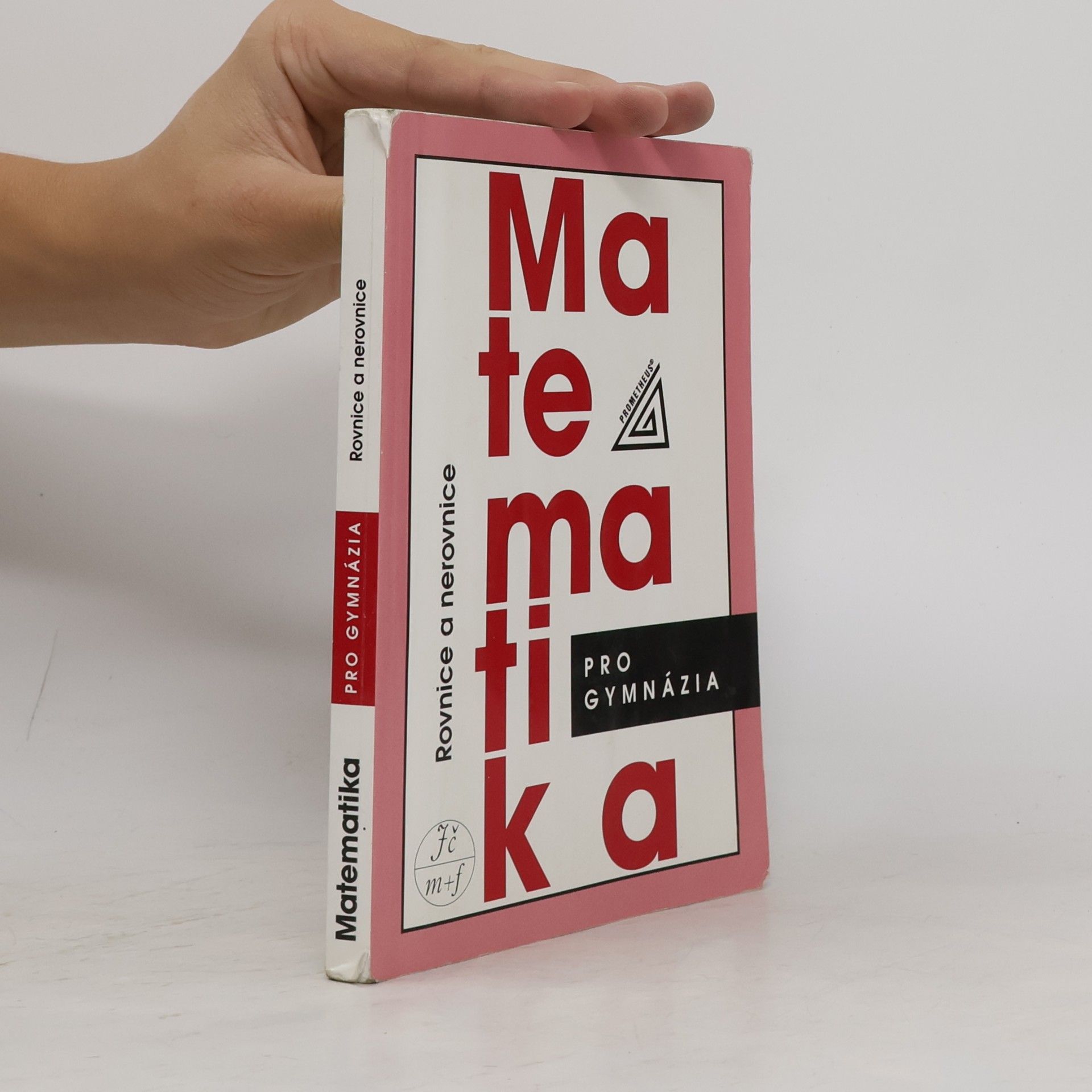 Leo Boček Matematika pro gymnázia. Rovnice a nerovnice