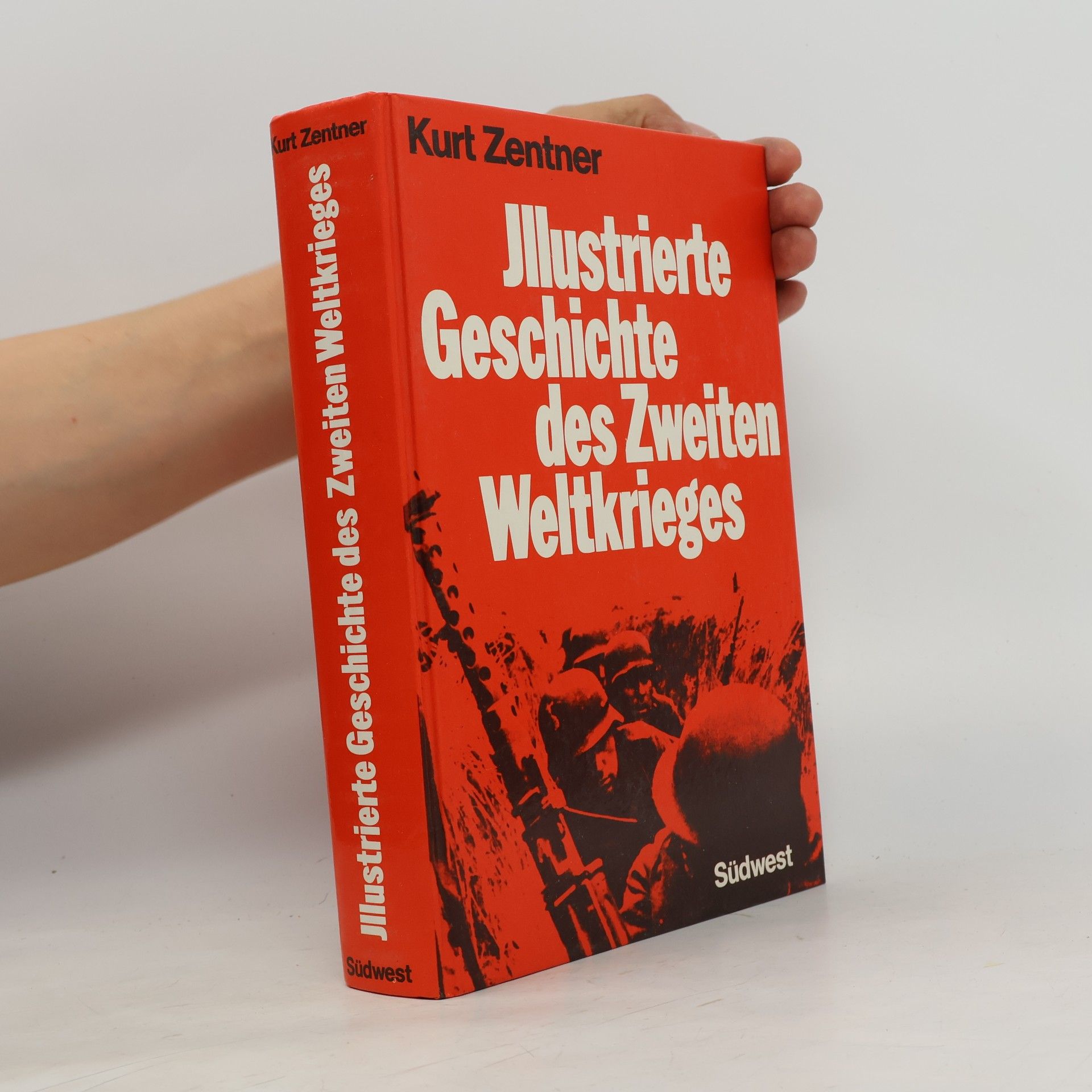 Kurt Zentner Illustrierte Geschichte des Zweiten Weltkrieges