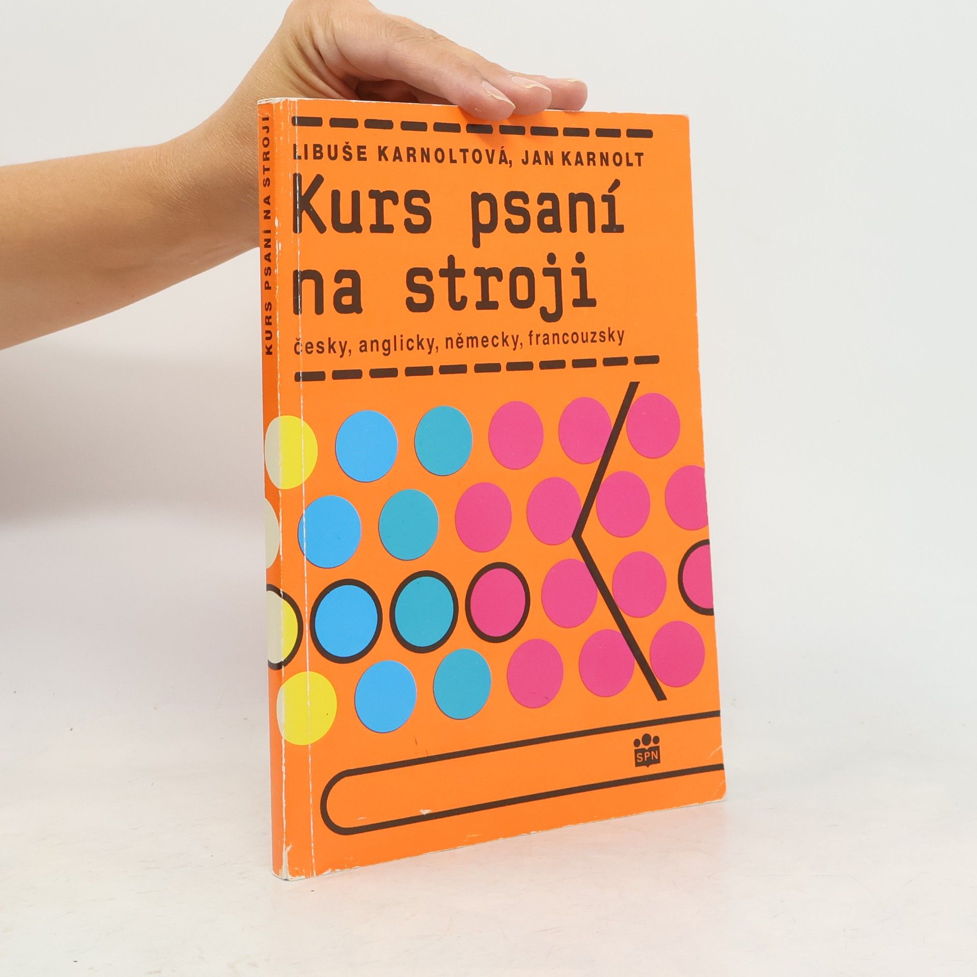 Jan Karnolt Kurs psaní na stroji česky, anglicky, německy, francouzsky