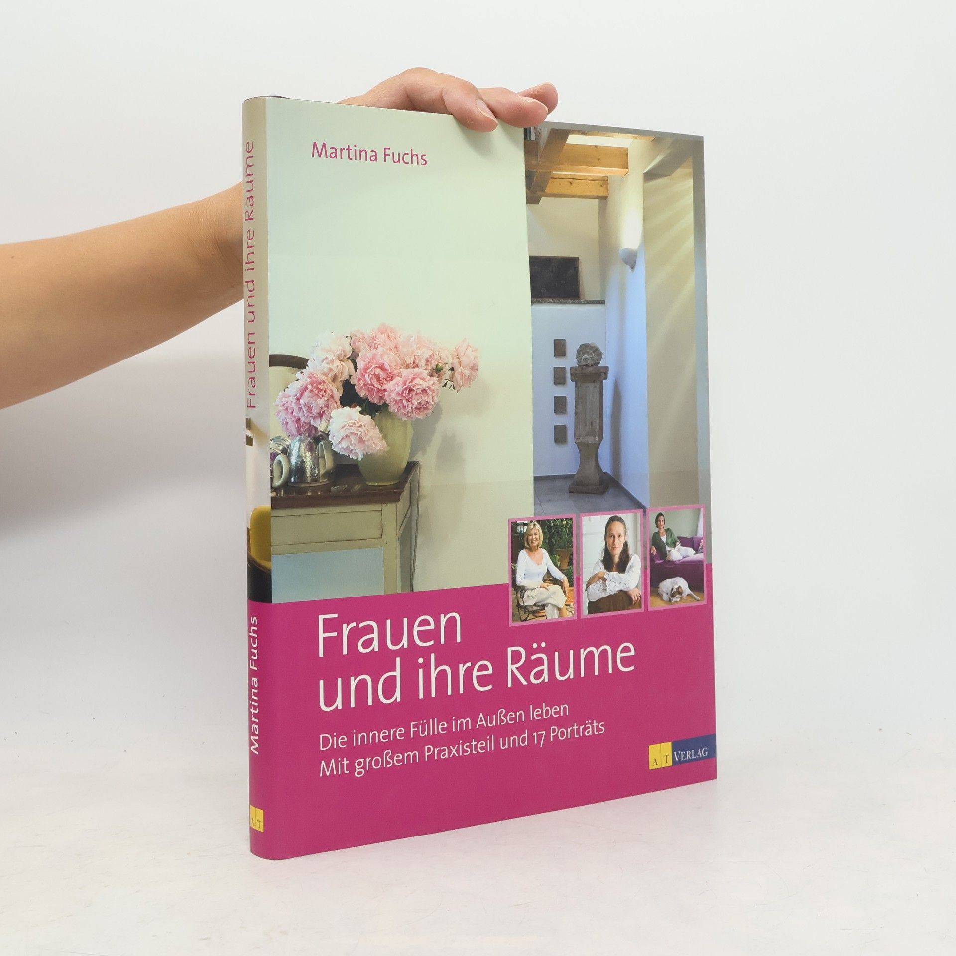Martina Fuchs Frauen und ihre Räume. Die innere Fülle im Außen leben. Mit großem Praxisteil und 17 Porträts
