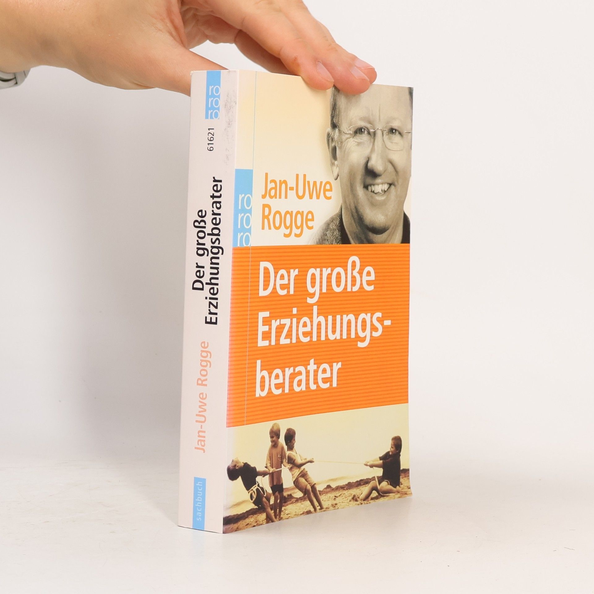 Jan-Uwe Rogge Der große Erziehungsberater