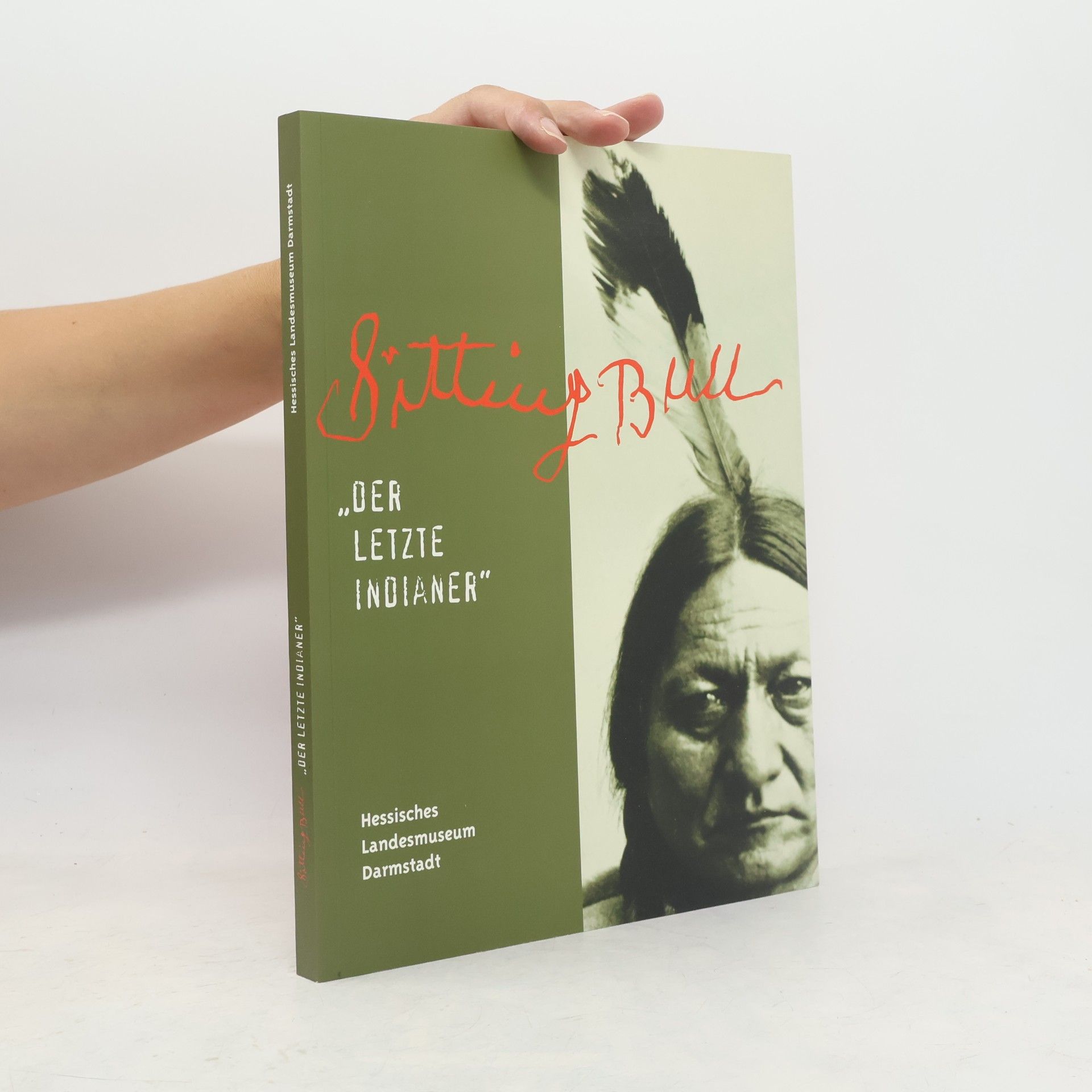 Christian Feest Sitting Bull - "der letzte Indianer"