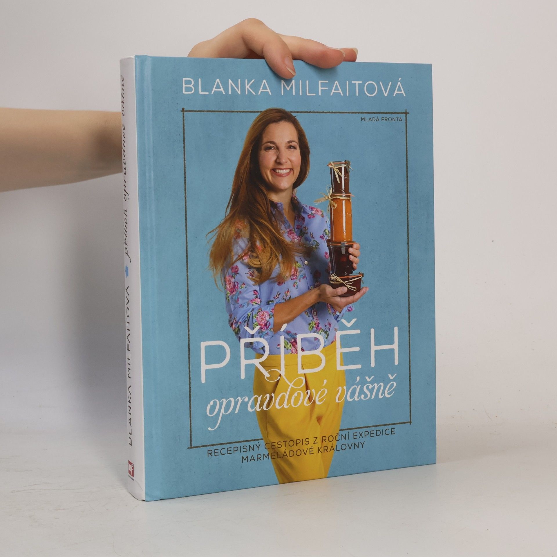 Blanka Milfaitová Příběh opravdové vášně. Recepisný cestopis z roční expedice marmeládové královny