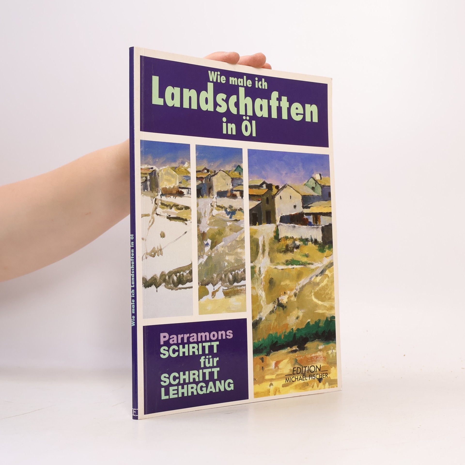 Christa L. Cordes Parramon's: Wie male ich Landschaften in Öl - Schritt für Schritt Lehrgang