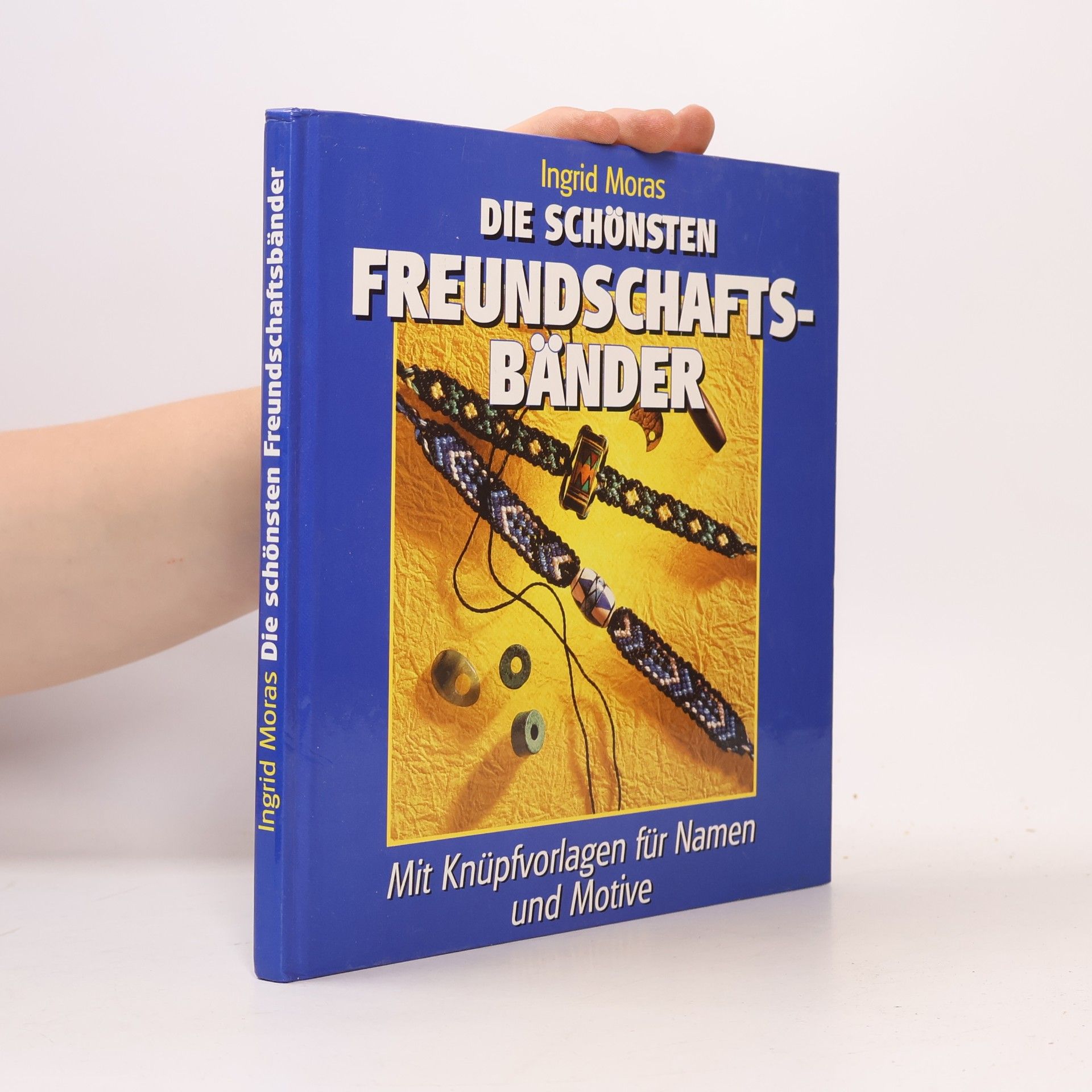 Ingrid Moras Die schönsten Freundschaftsbänder
