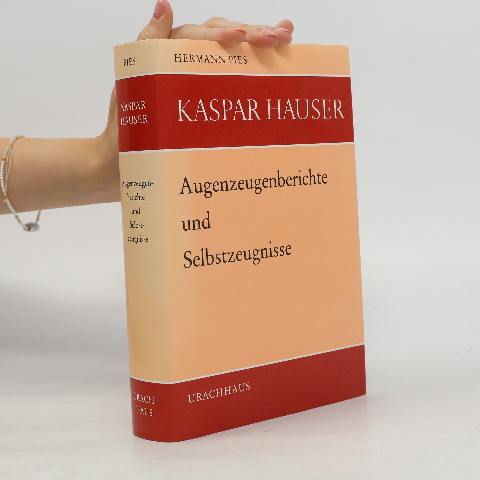 Hermann Pies Kaspar Hauser: Augenzeugenberichte und Selbstzeugnisse