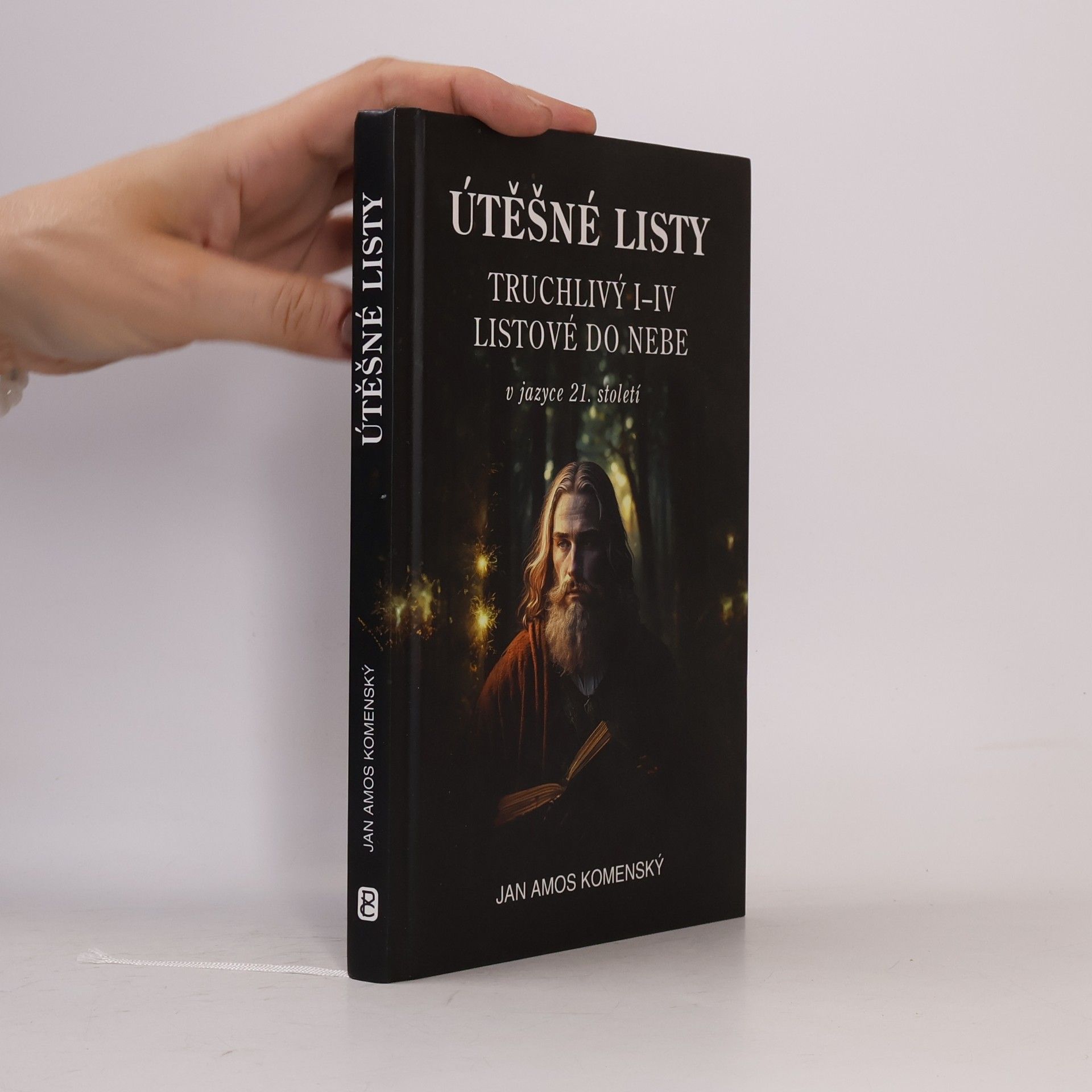 Jan Amos Komenský Útěšné listy v jazyce 21. století