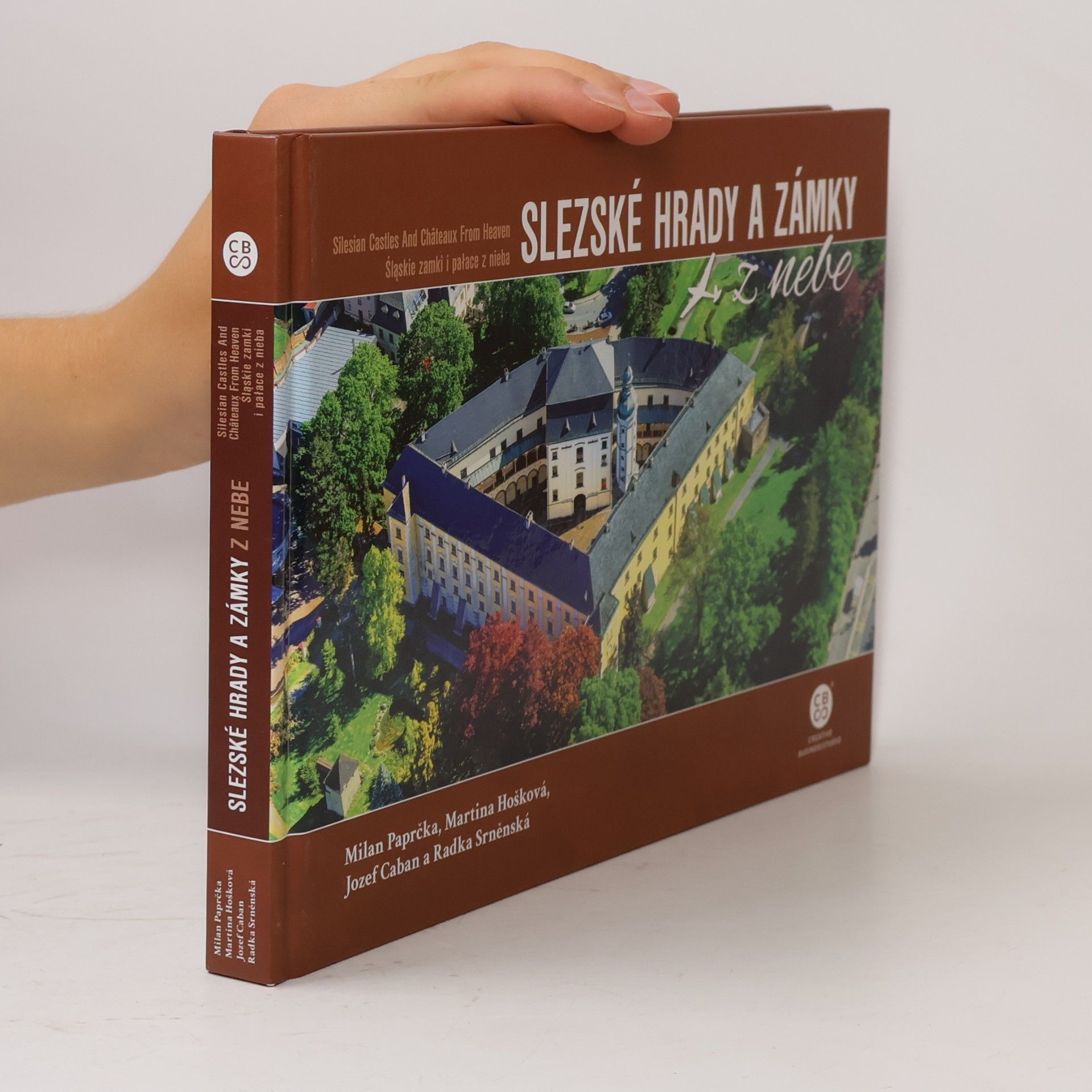 Various authors Slezské hrady a zámky z nebe. Silesian castles and châteaux from heaven. Śląskie zamki i pałace z nieba