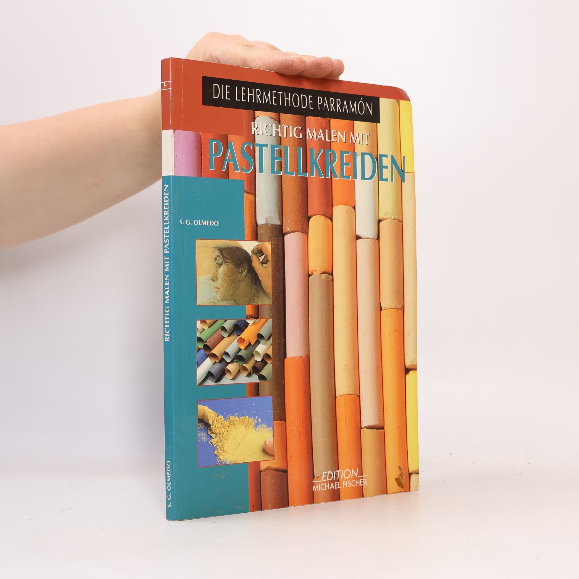 Salvador González Olmedo Richtiges Malen und Zeichnen: Richtig malen mit Pastellkreiden