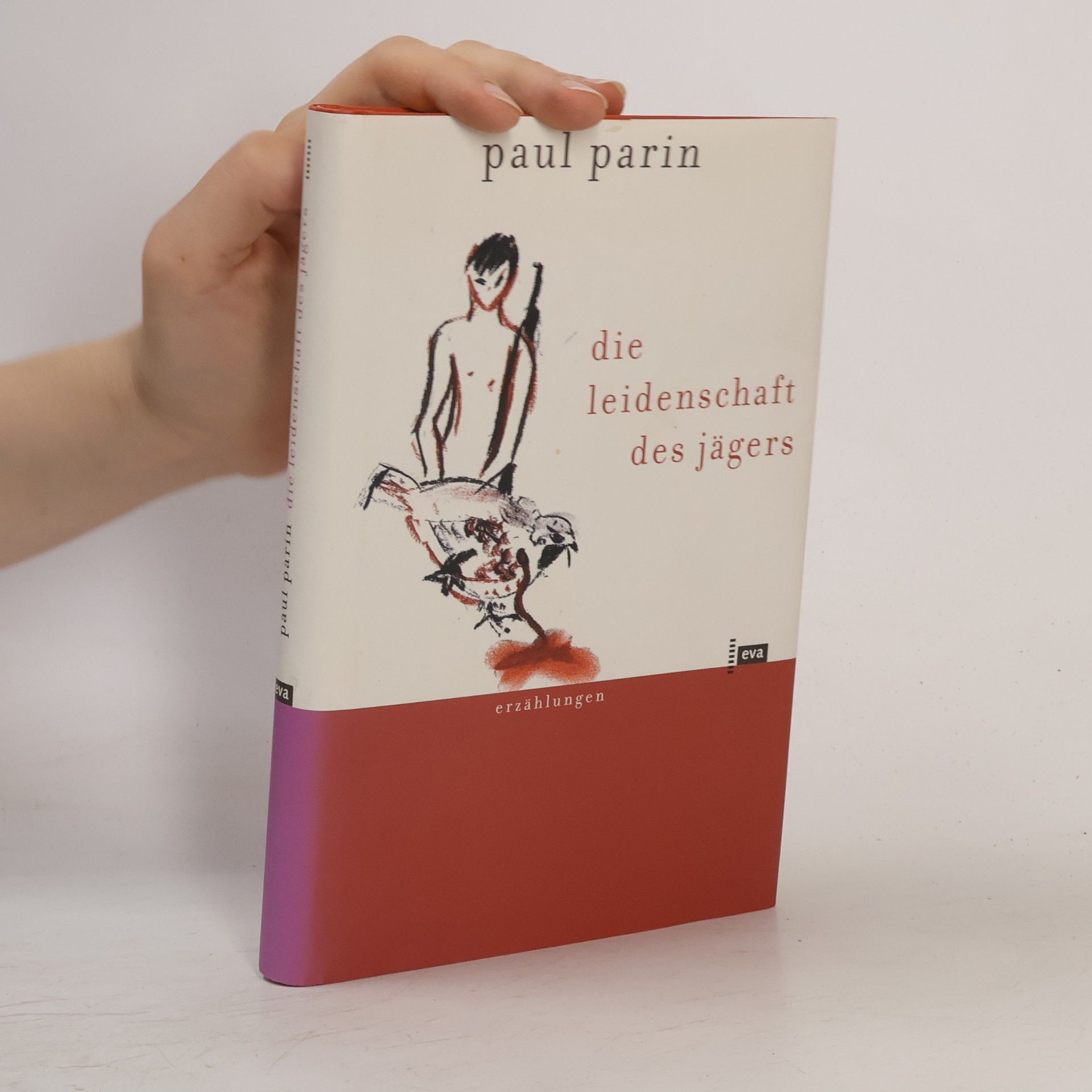 Paul Parin Die Leidenschaft des Jägers