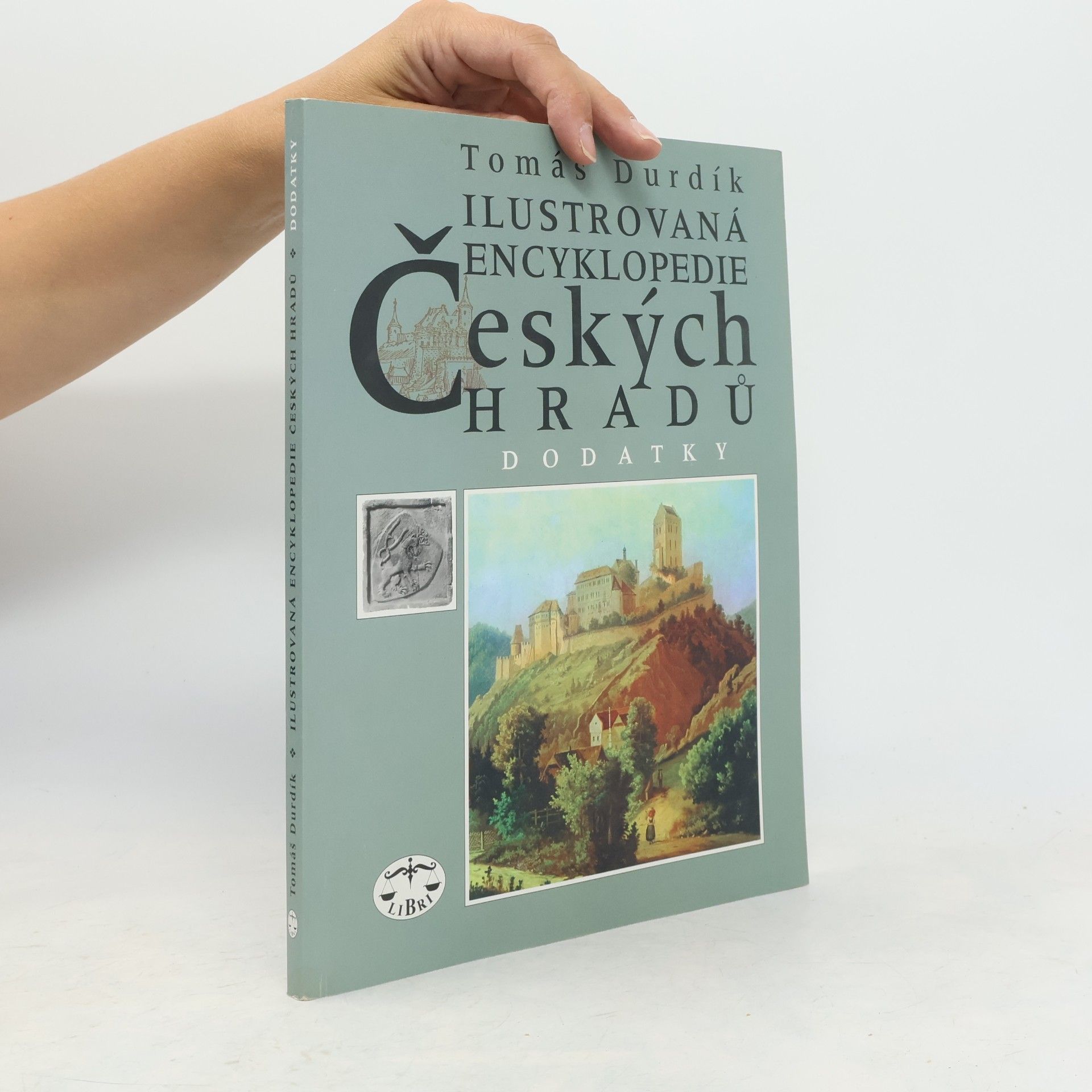 Tomáš Durdík Ilustrovaná encyklopedie českých hradů : dodatky 1