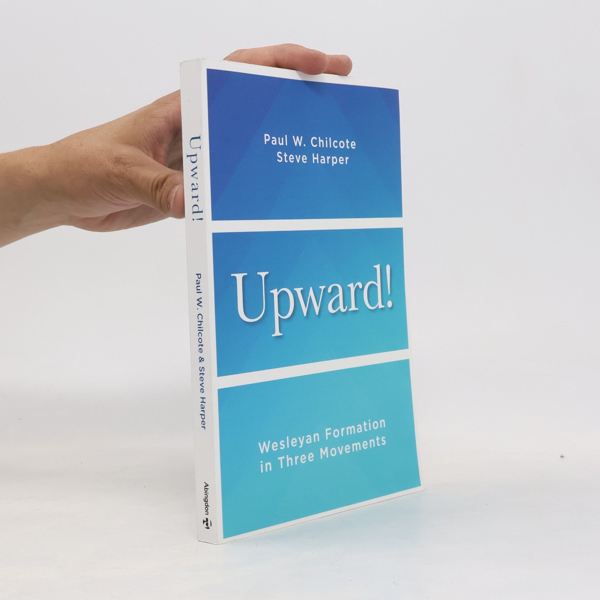 Chilcote, Paul W. Upward: Wesleyan Formation in Three Movements