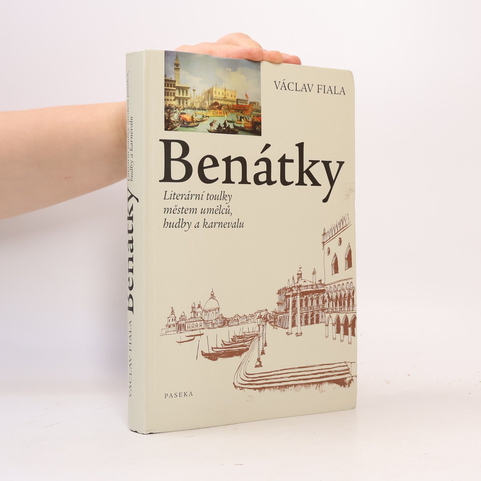 Václav Fiala Benátky. Literární toulky městem umělců, hudby a karnevalu