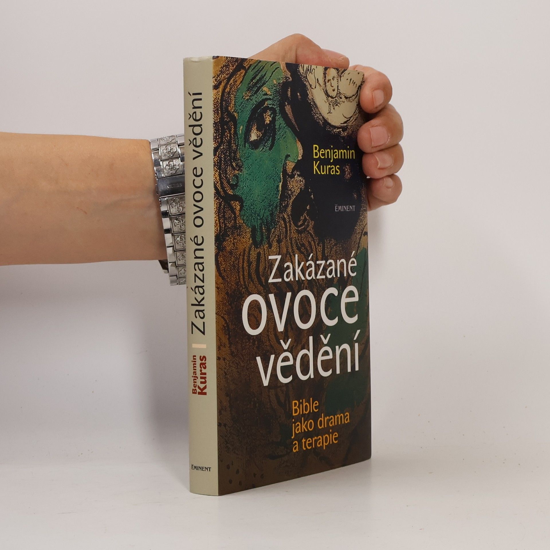 Benjamin Kuras Zakázané ovoce vědění : bible jako drama a terapie
