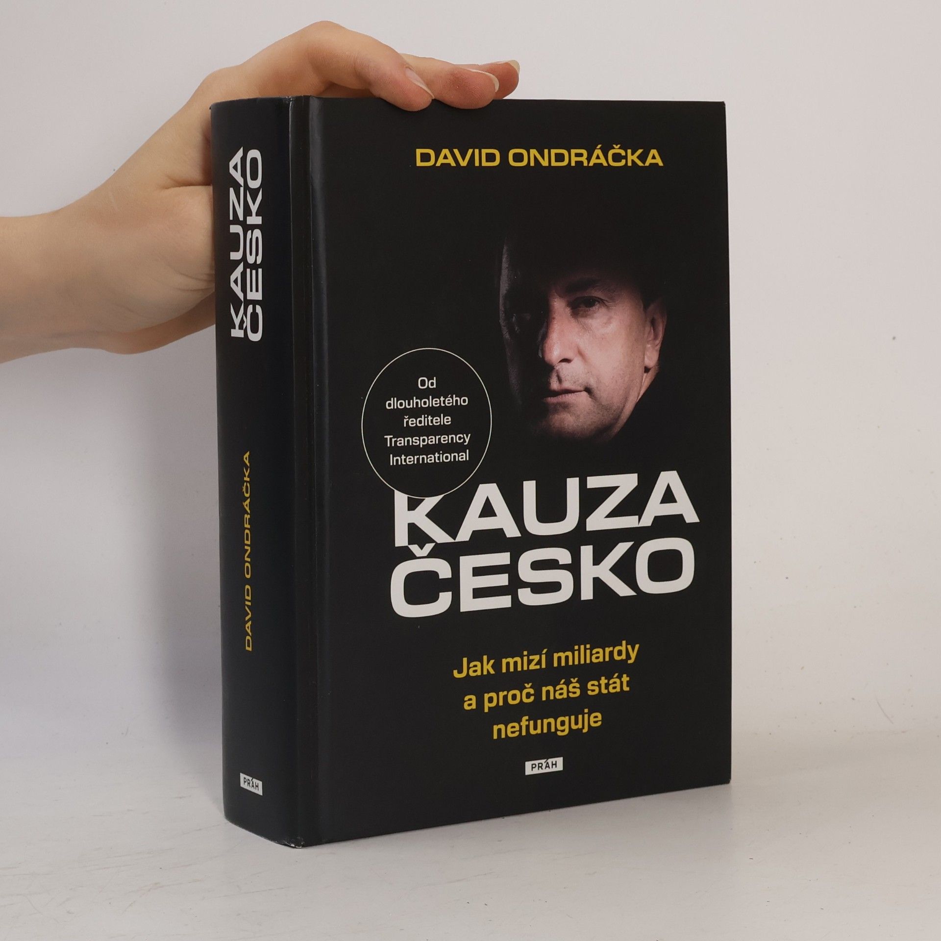 David Ondráčka Kauza Česko - Jak mizí miliardy a proč náš stát nefunguje