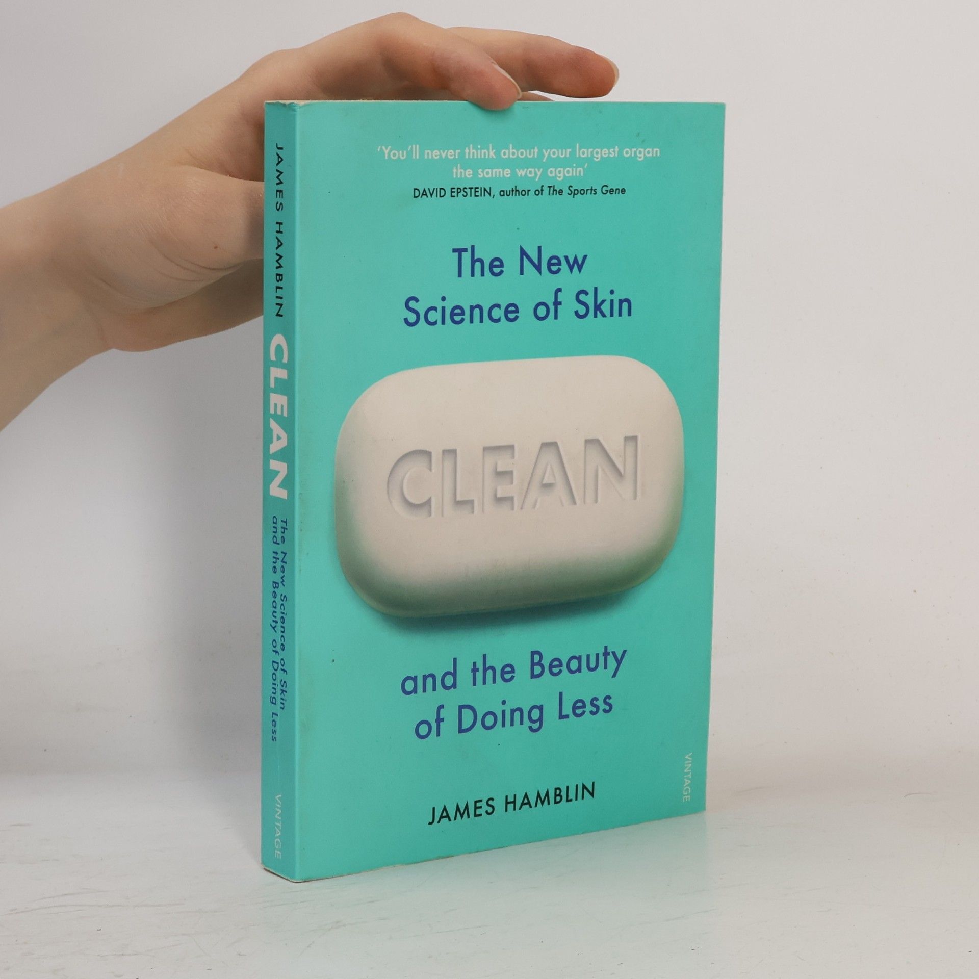 James Hamblin Clean : the new science of skin and the beauty of doing less