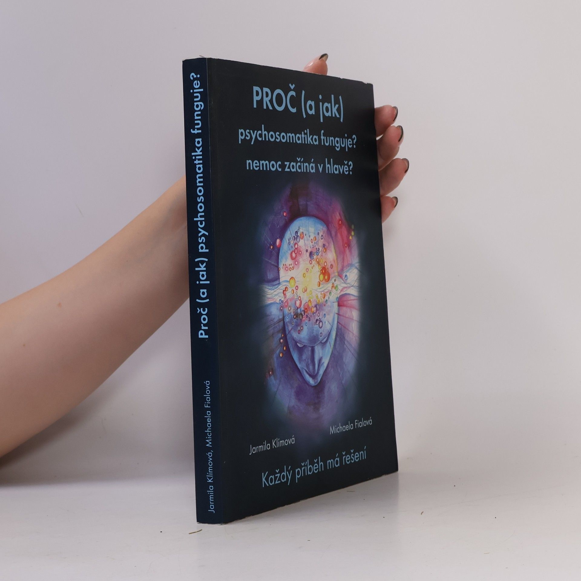 Jarmila Klímová Proč (a jak) psychosomatika funguje?