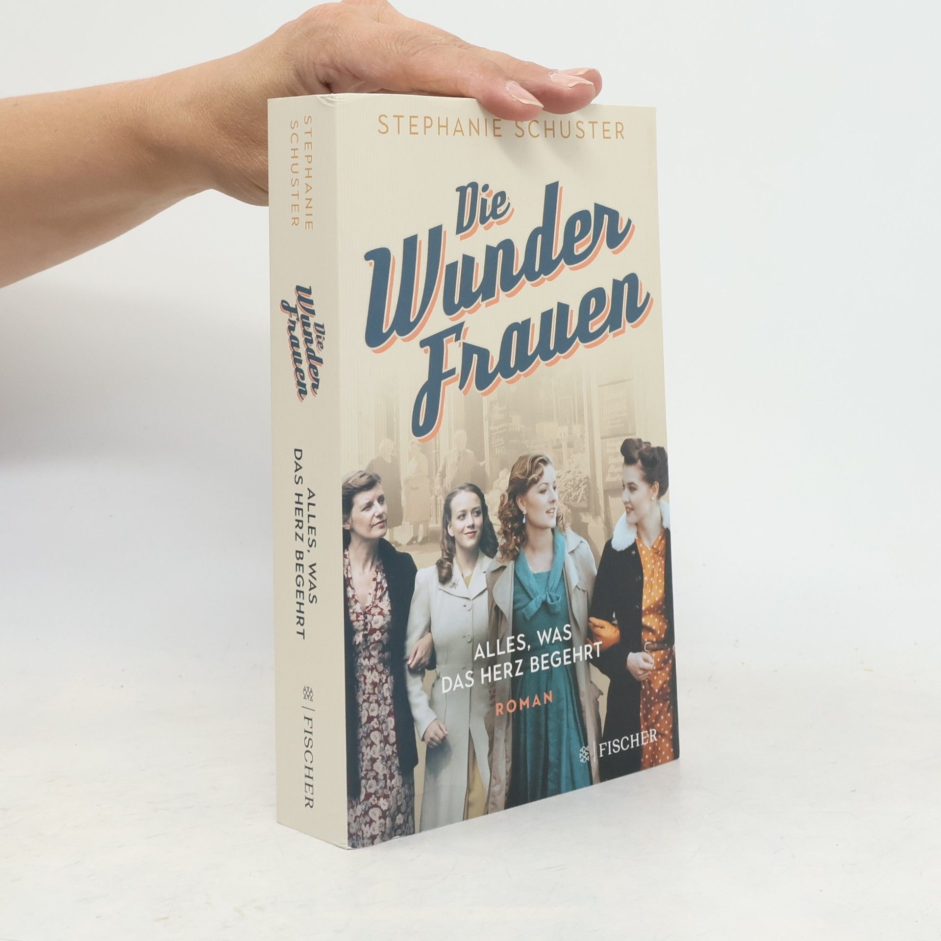 Stephanie Schuster Die Wunderfrauen: Alles was das Herz begehrt