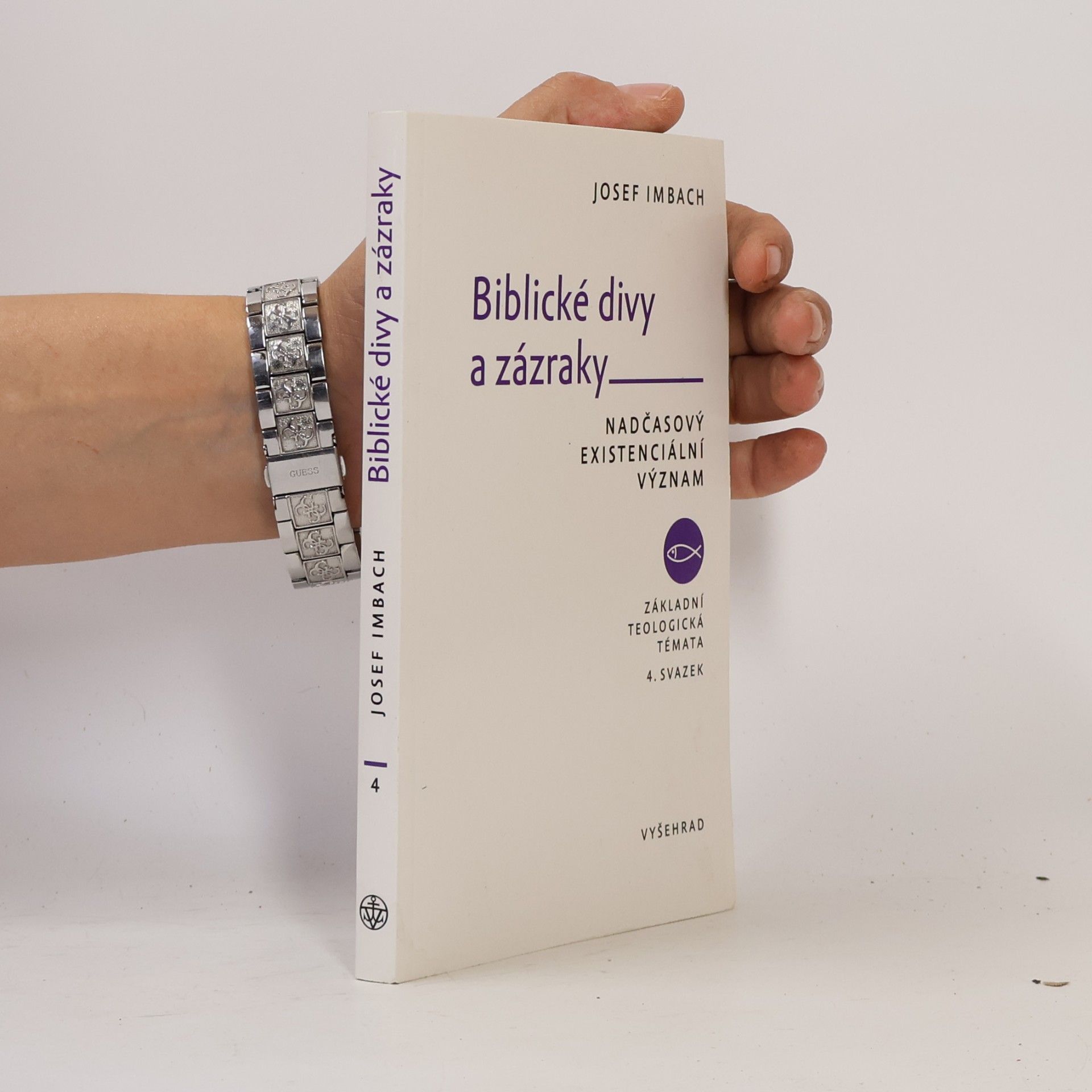 Josef Imbach Biblické divy a zázraky : Nadčasový existenciální význam